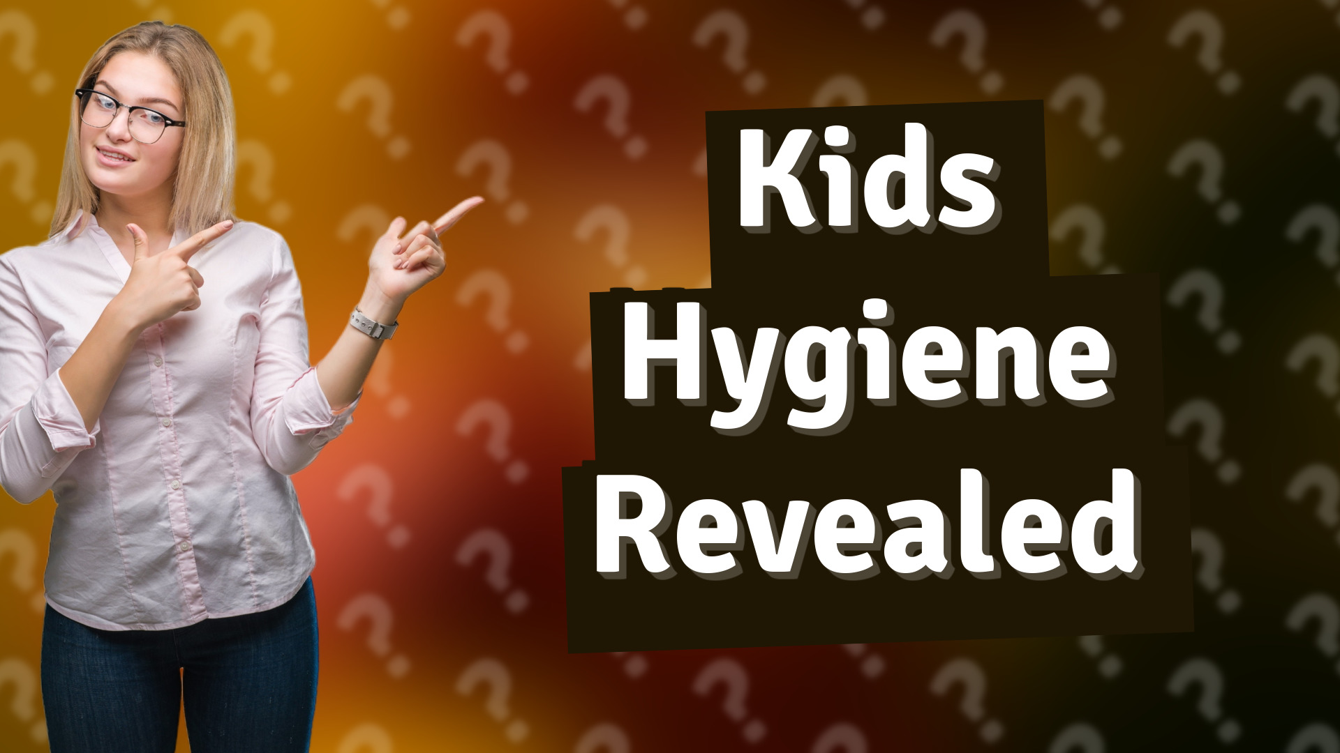 Kids Hygiene Revealed