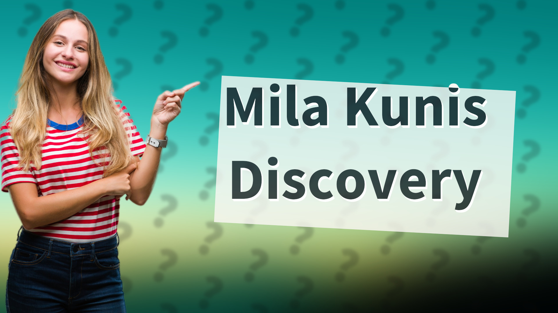 Mila Kunis Discovery