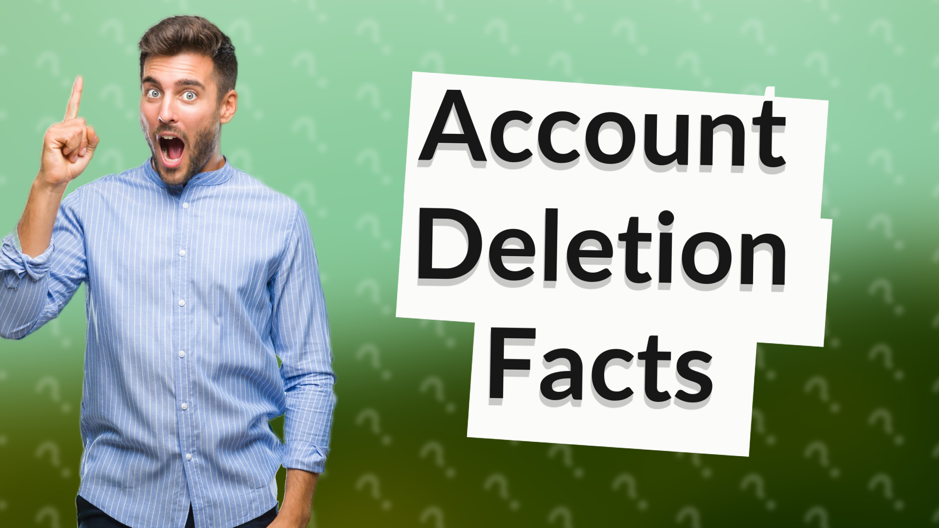 Account Deletion Facts
