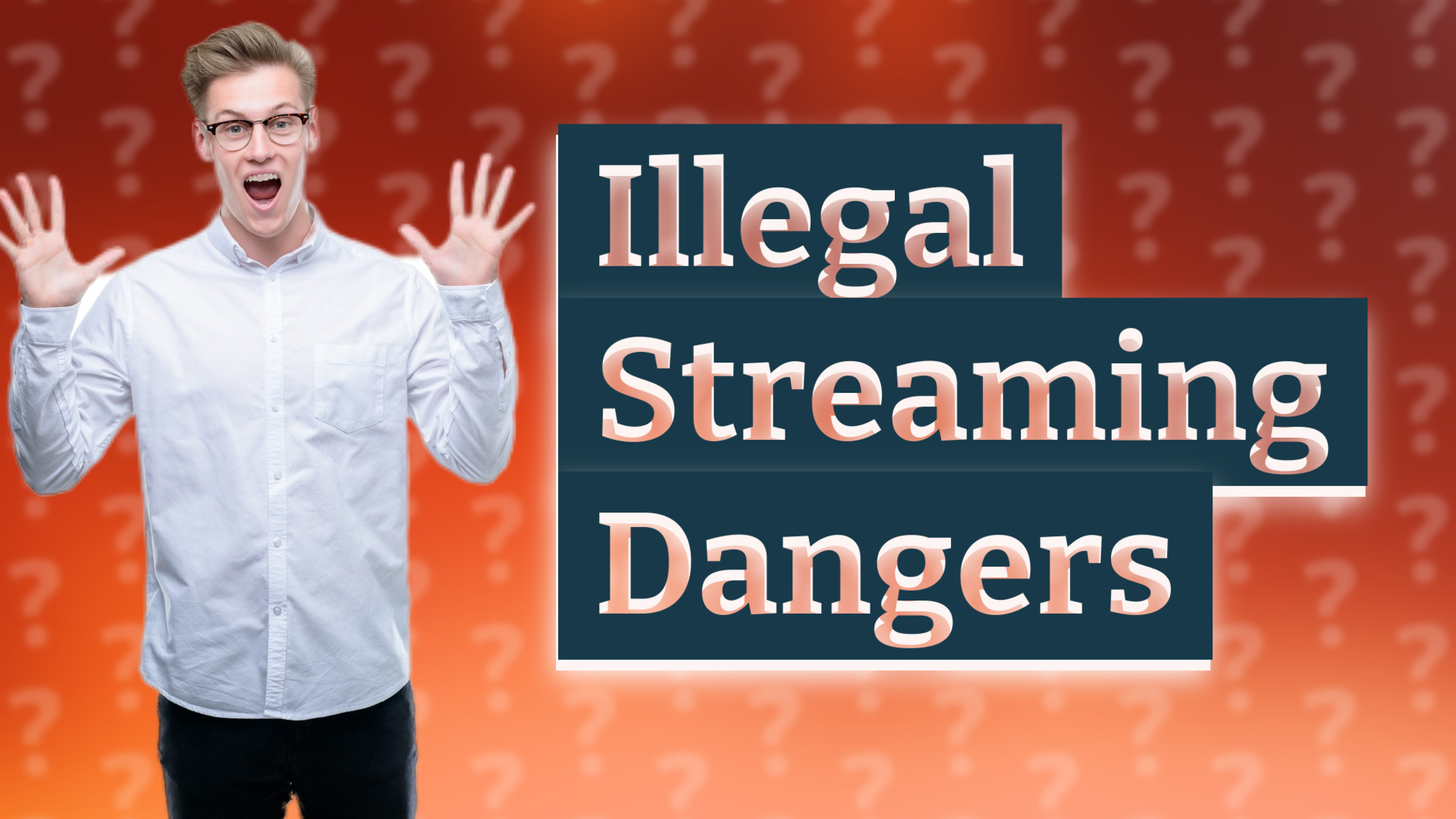 Illegal Streaming Dangers
