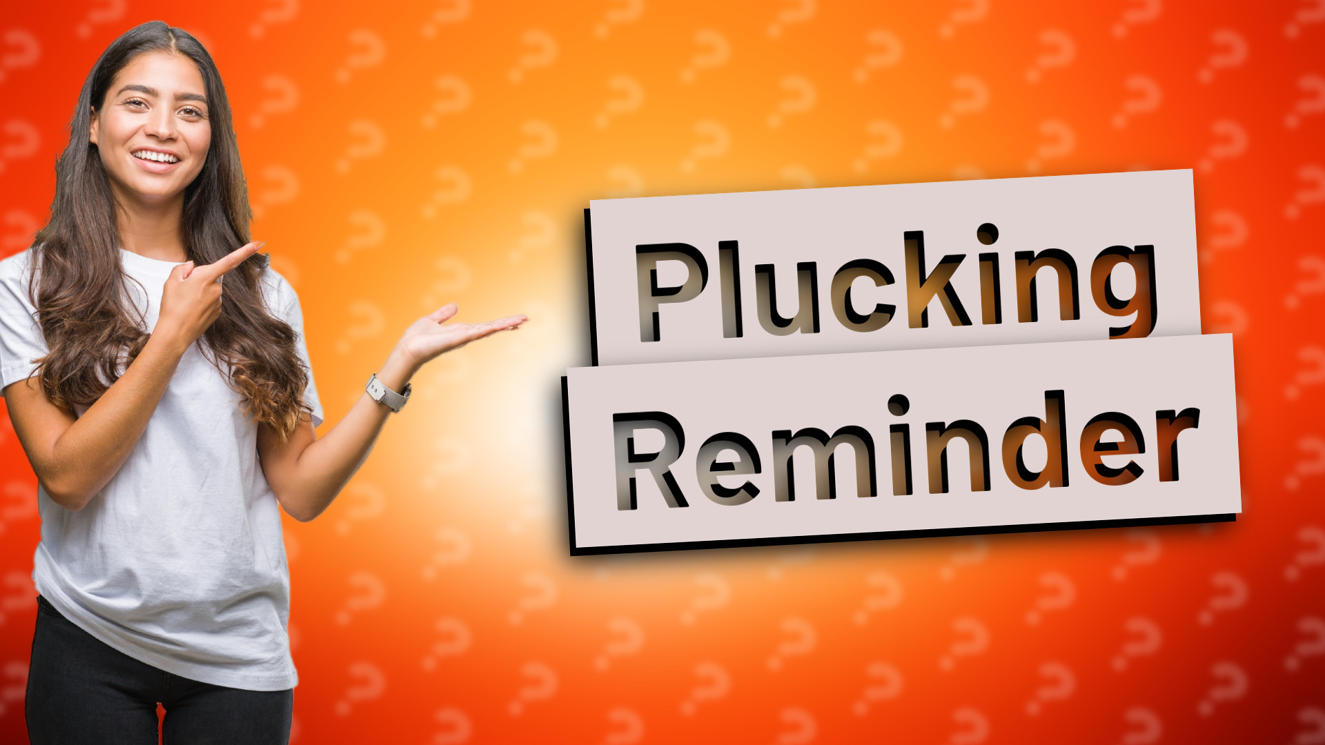 Plucking Reminder