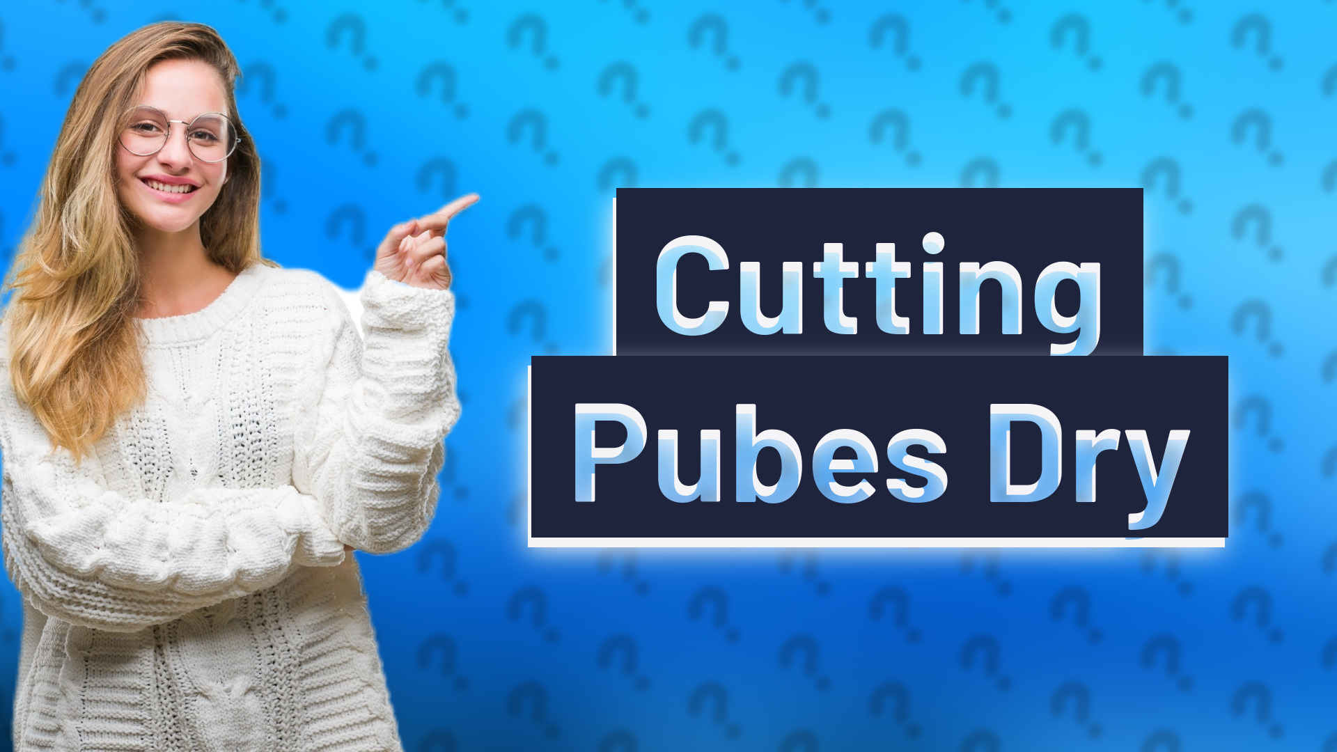 Cutting Pubes Dry