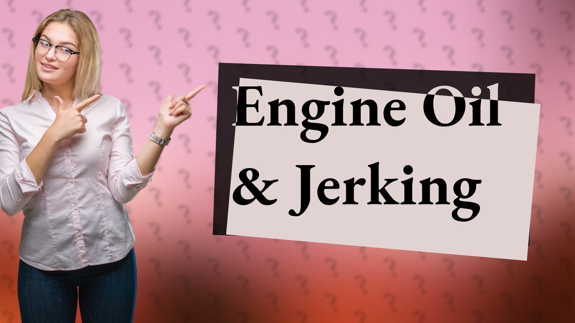 Engine Oil & Jerking