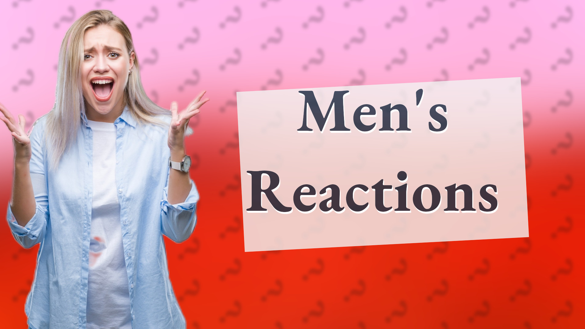 Men's Reactions