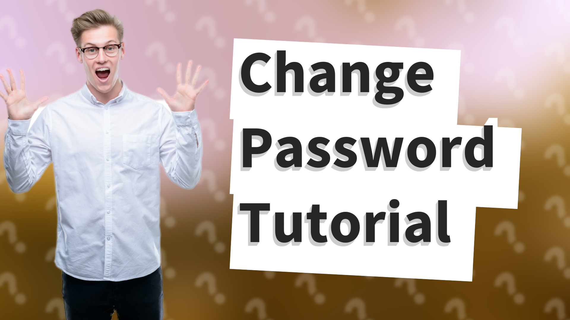 Change Password Tutorial