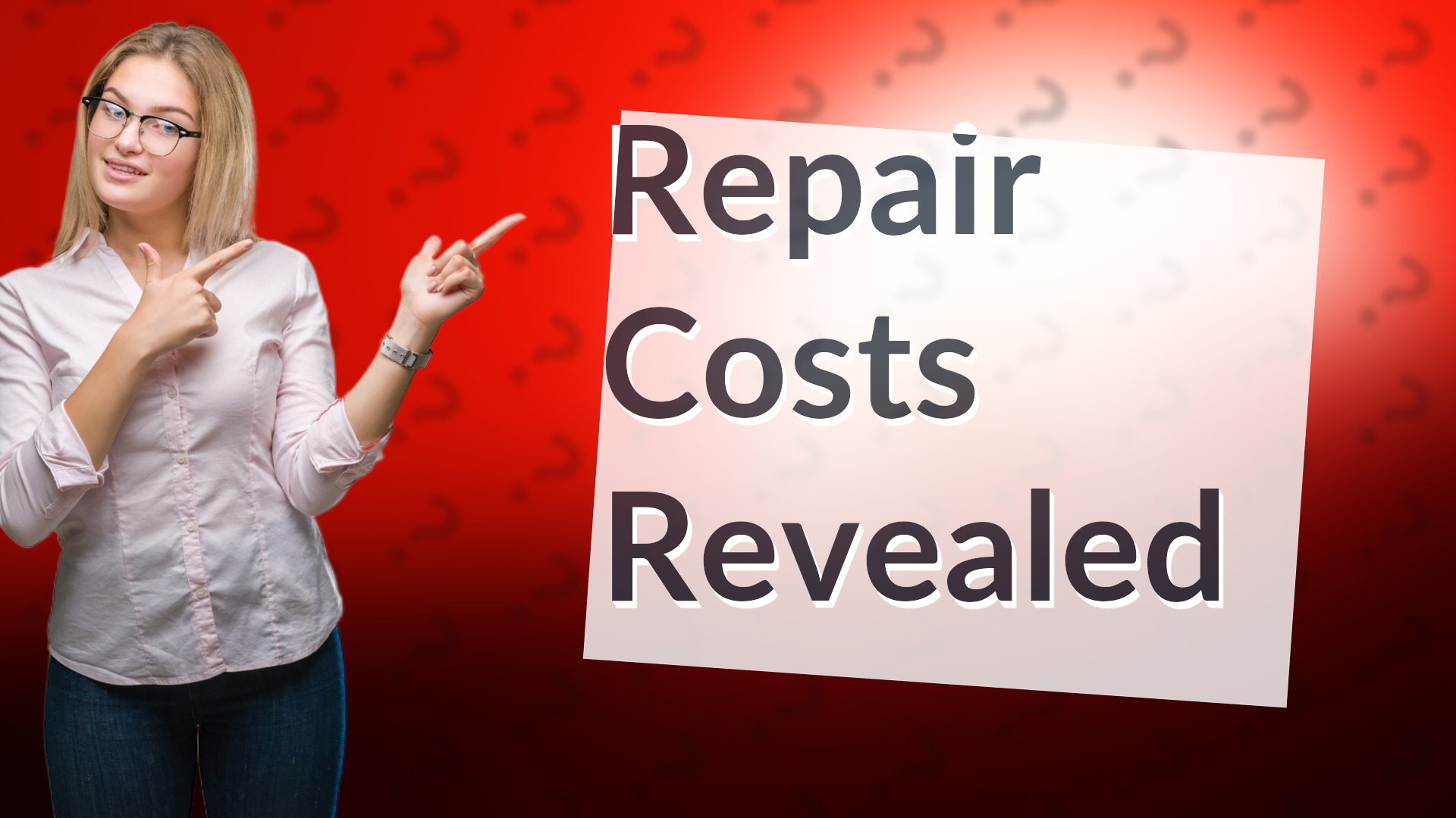 Repair Costs Revealed