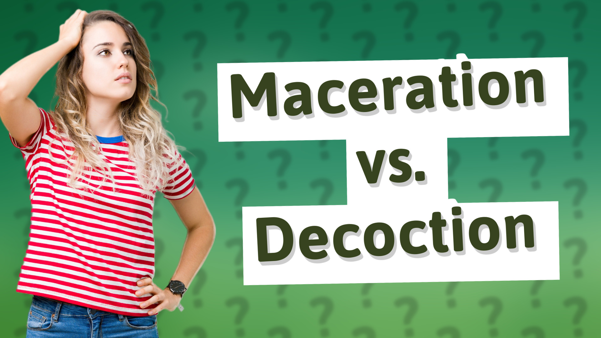 Maceration vs. Decoction