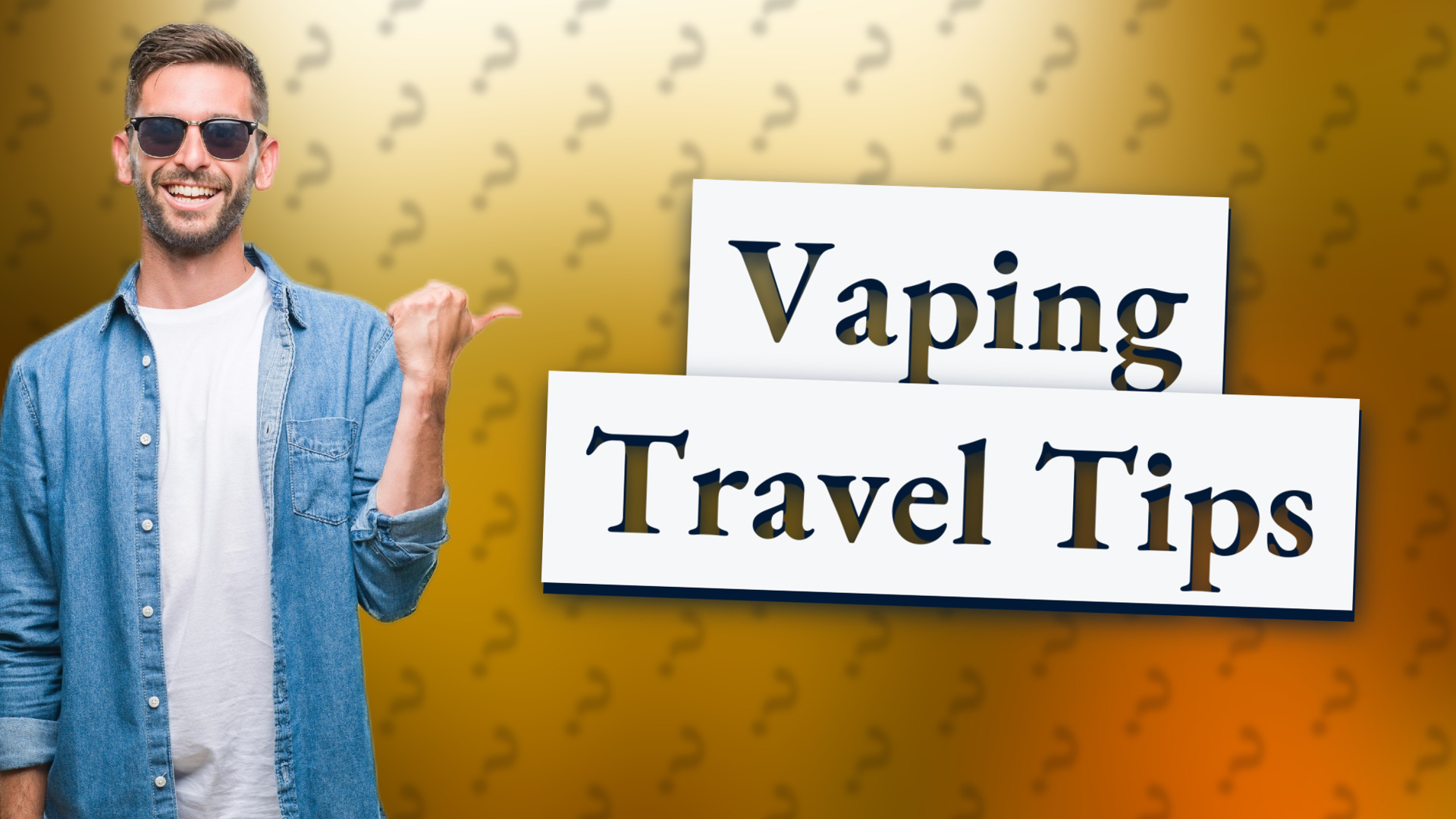 Vaping Travel Tips