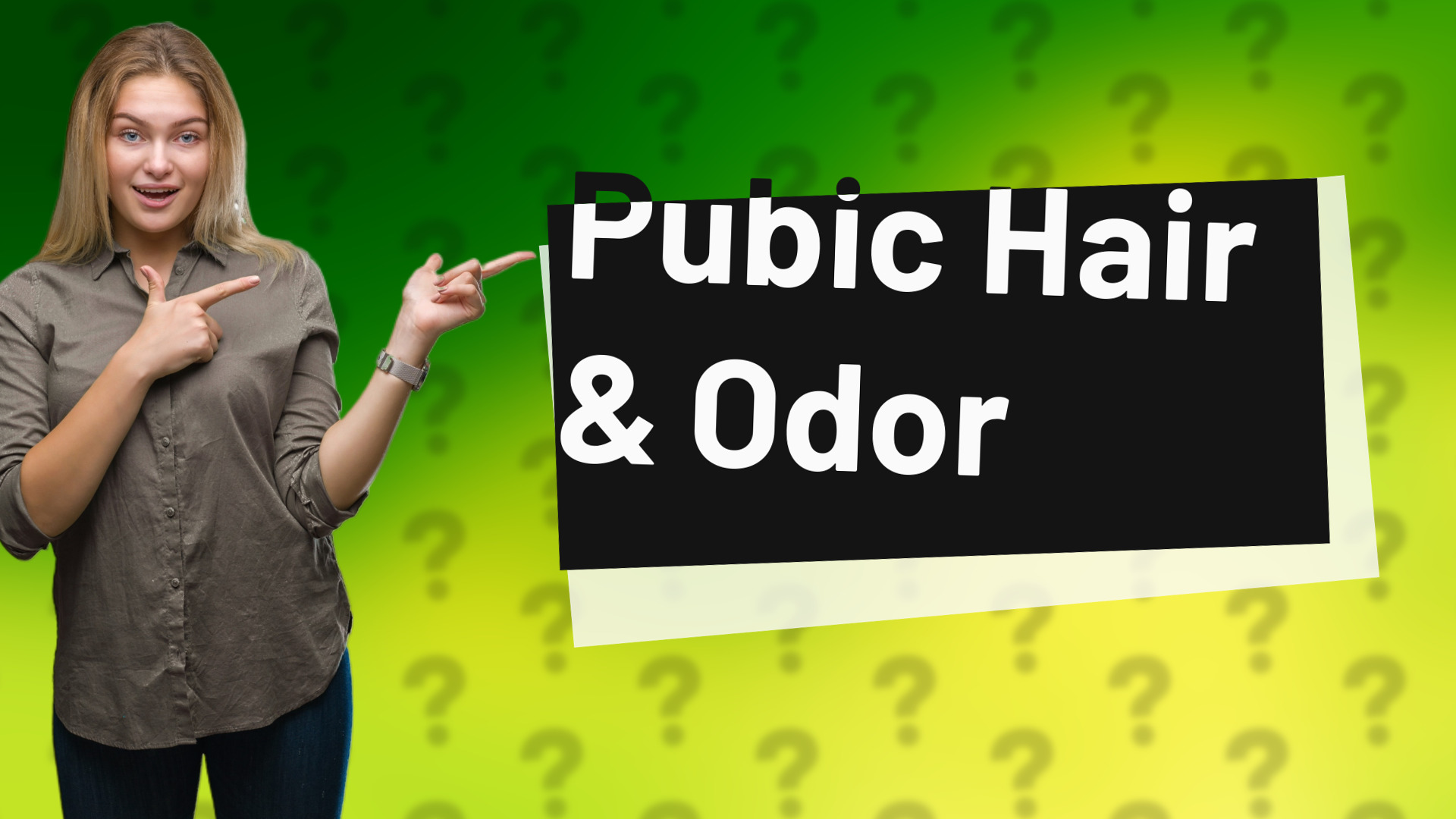 Pubic Hair & Odor