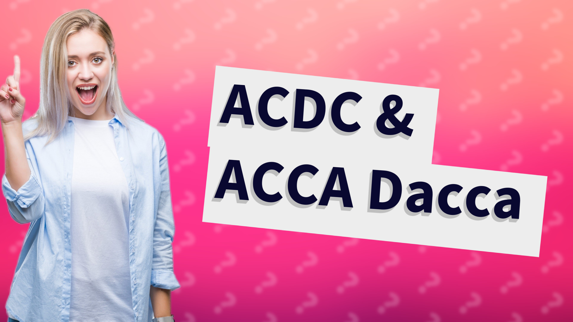 ACDC & ACCA Dacca