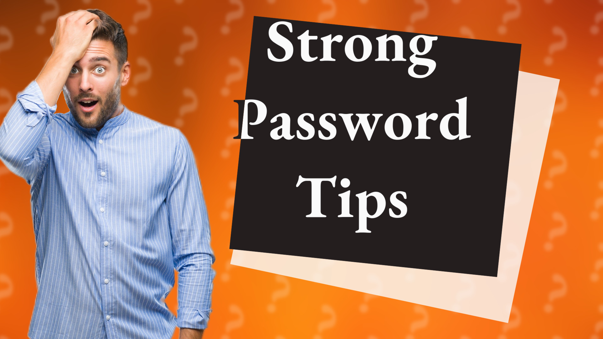 Strong Password Tips