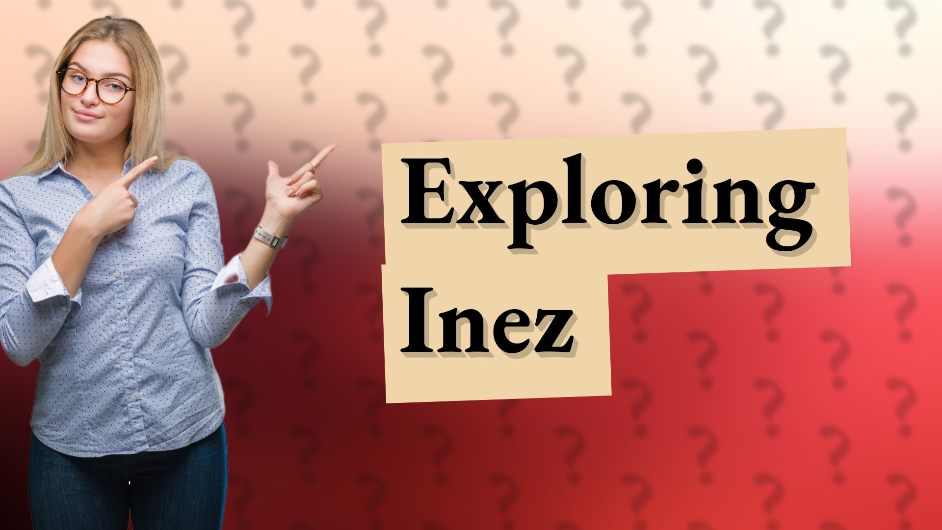 Exploring Inez