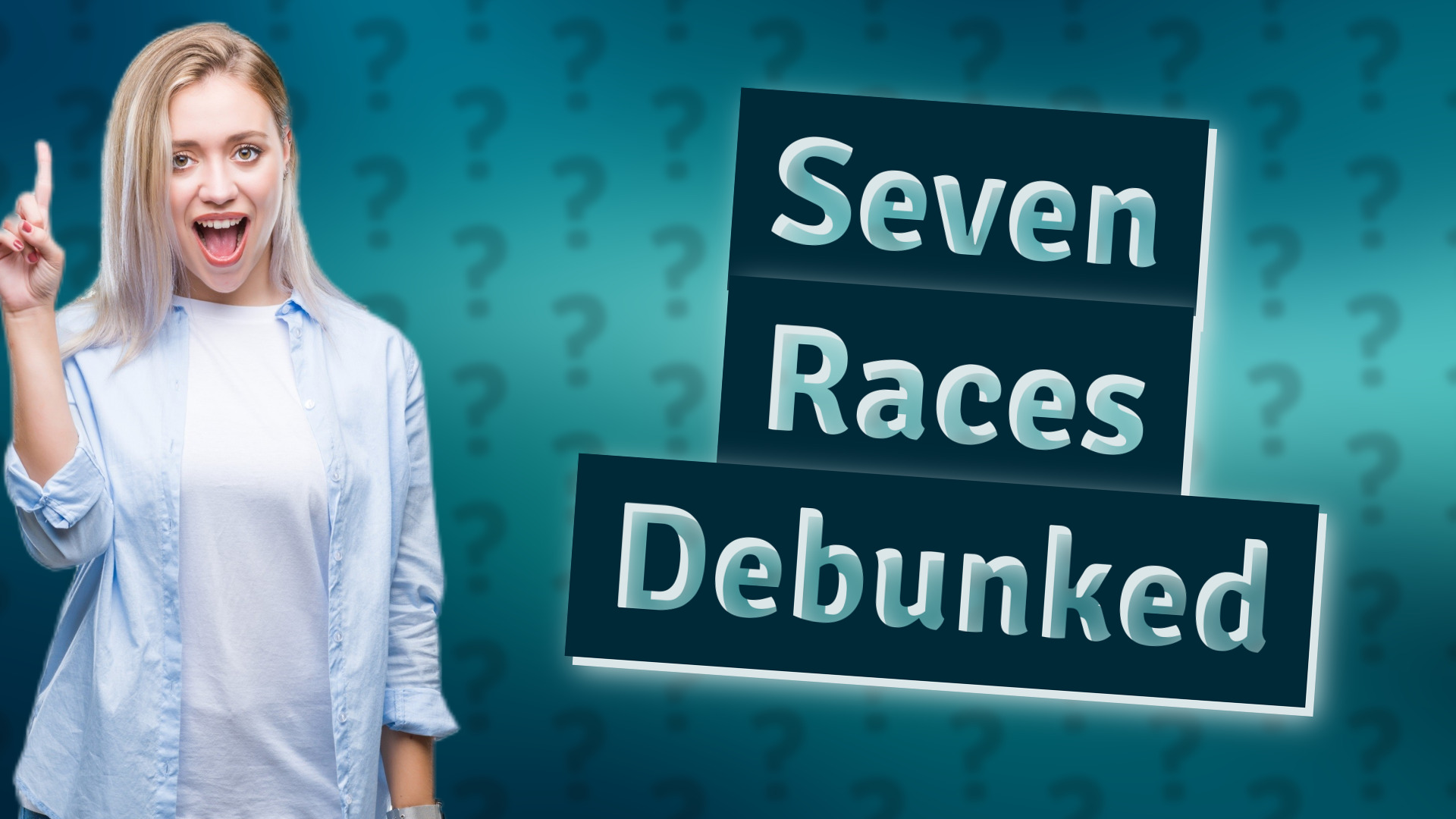 Seven Races Debunked