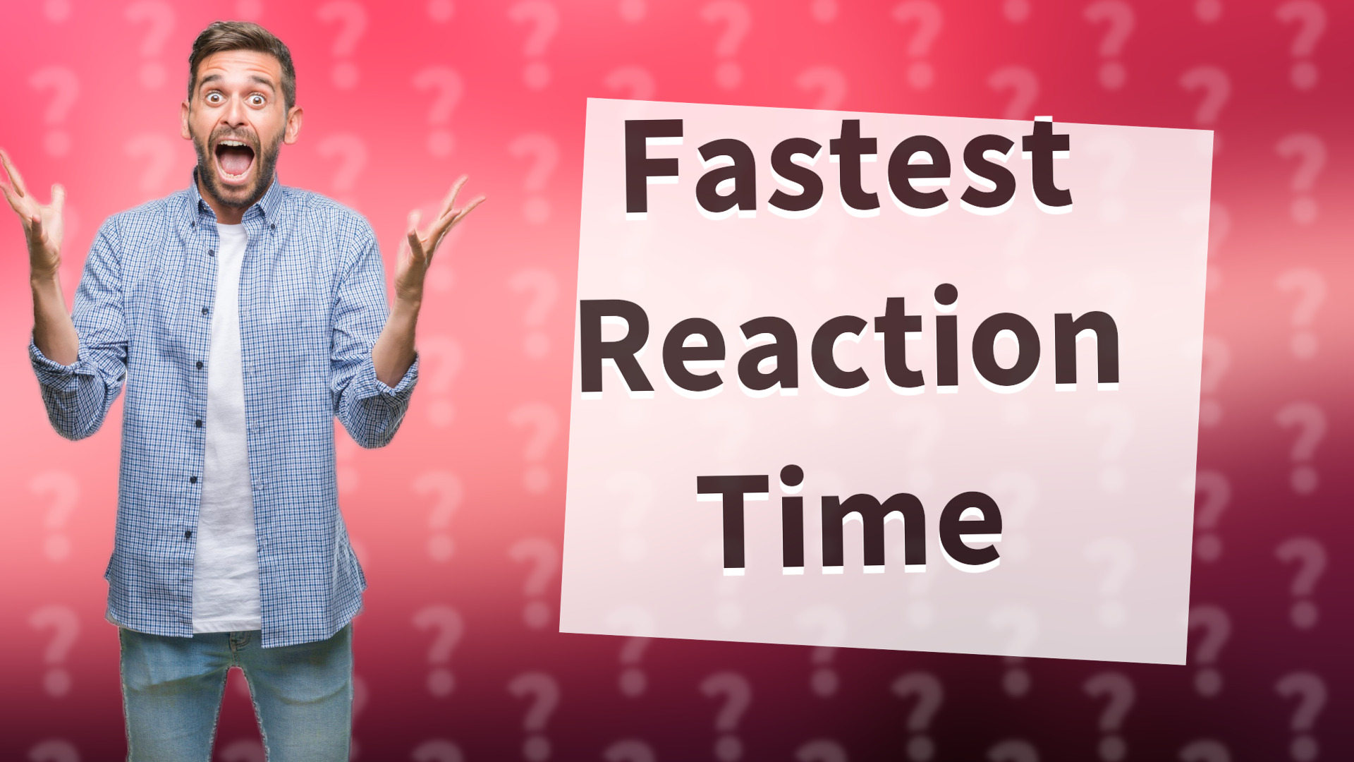 Fastest Reaction Time