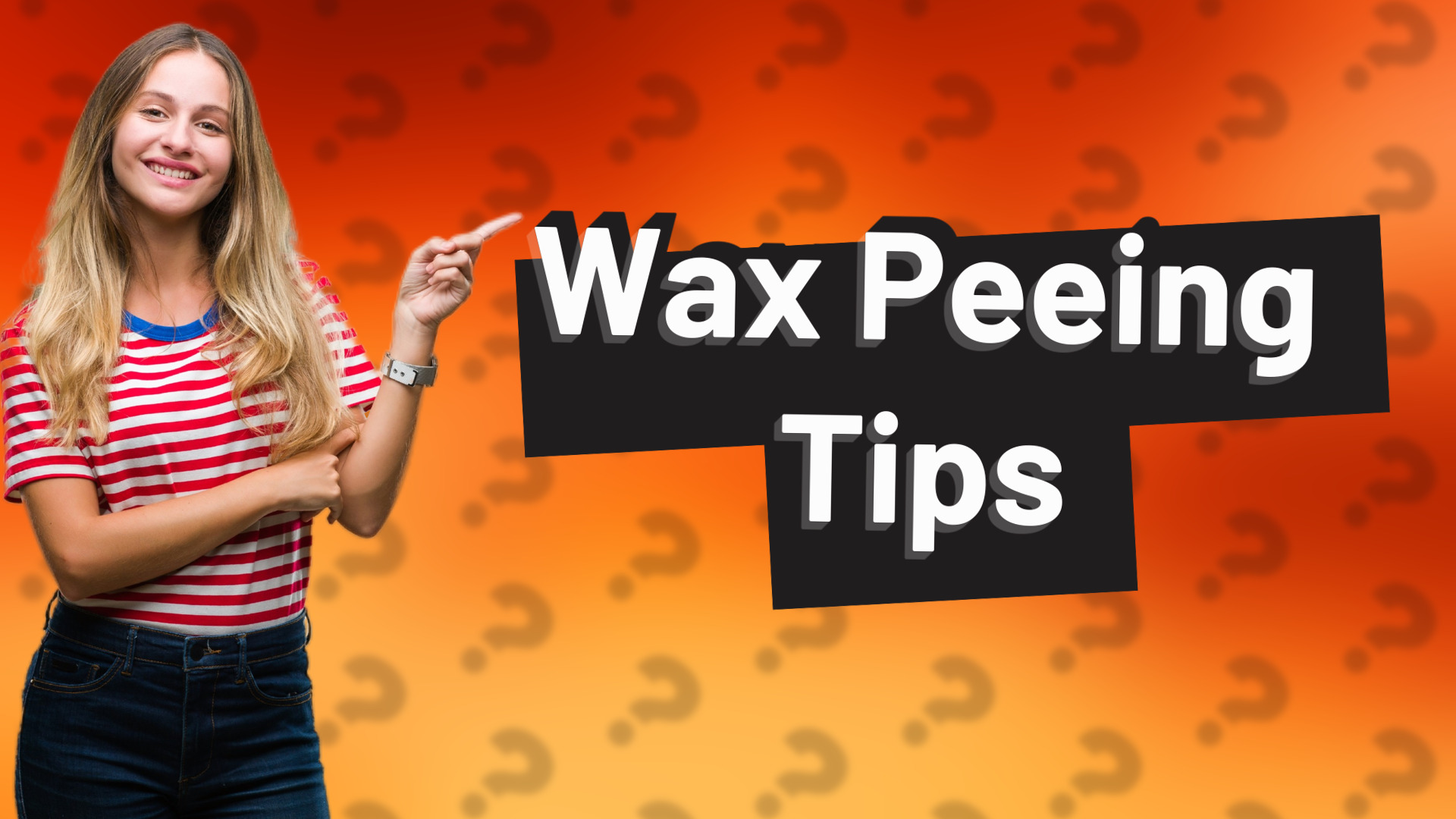 Wax Peeing Tips