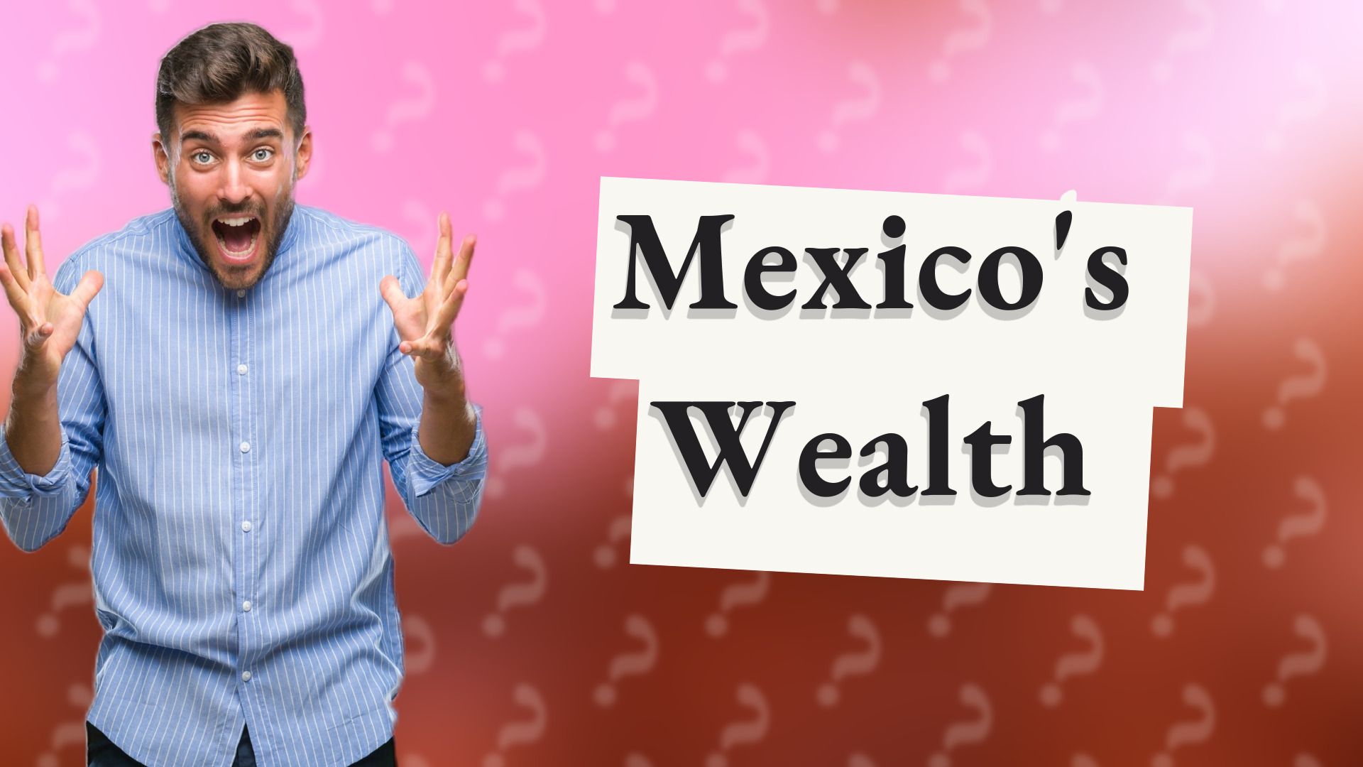 Mexico's Wealth