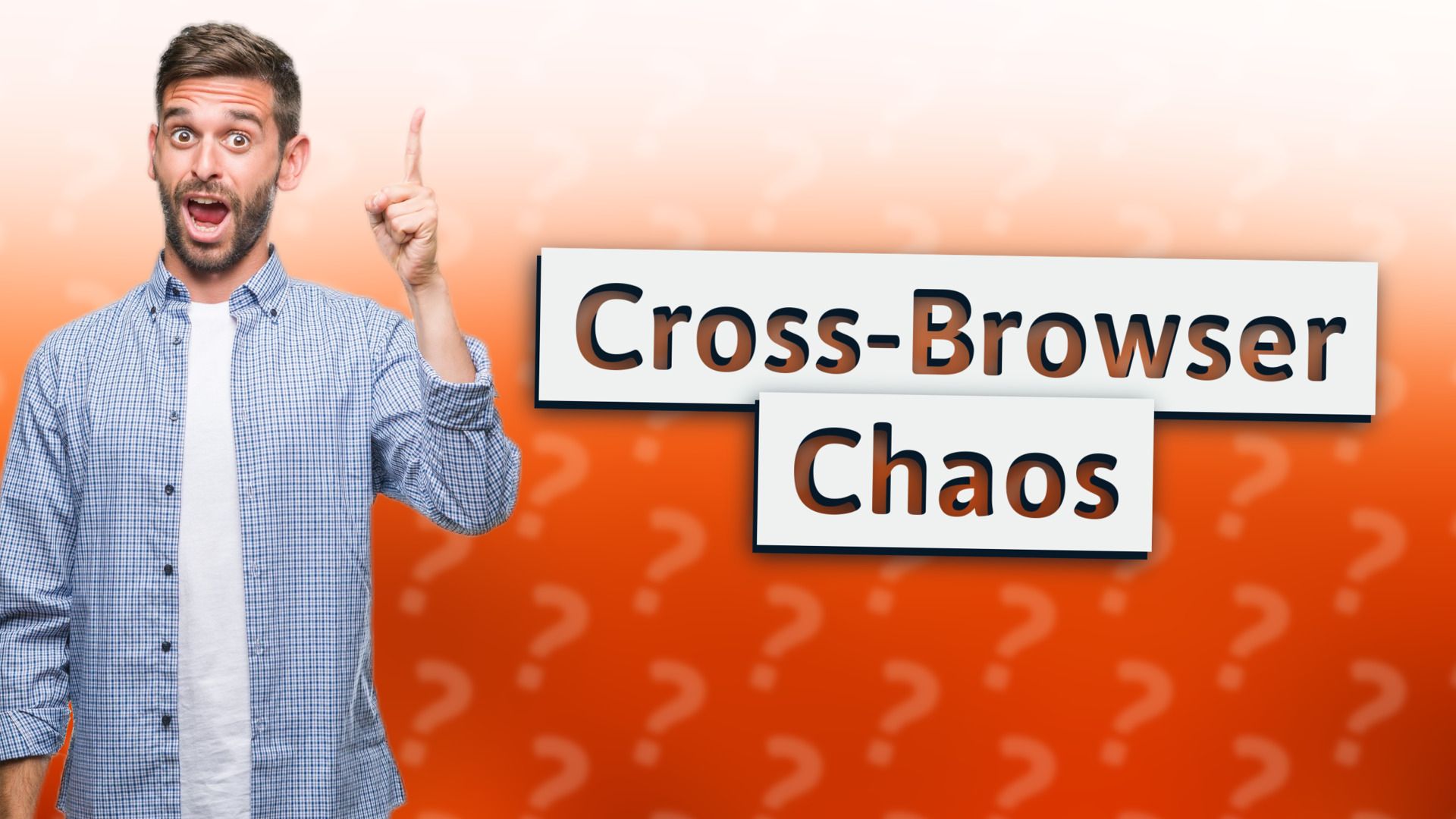 Cross-Browser Chaos