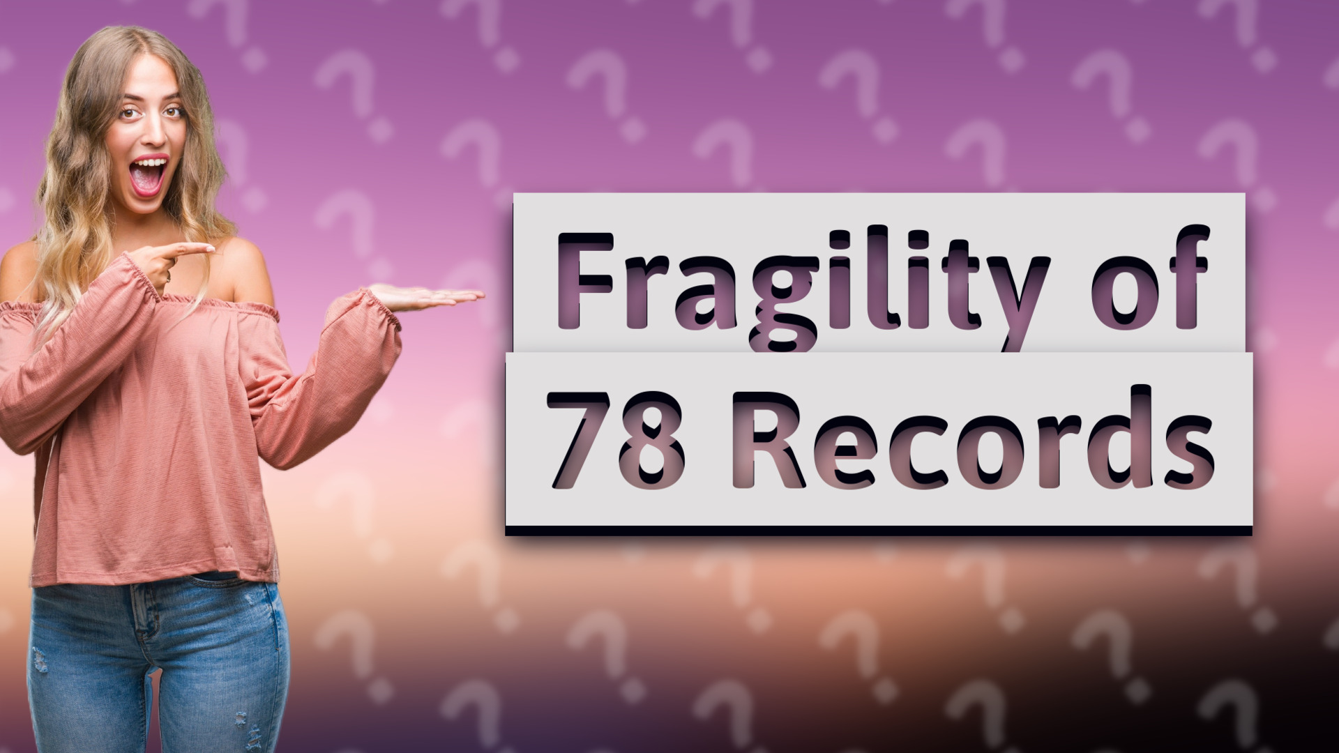 Fragility of 78 Records