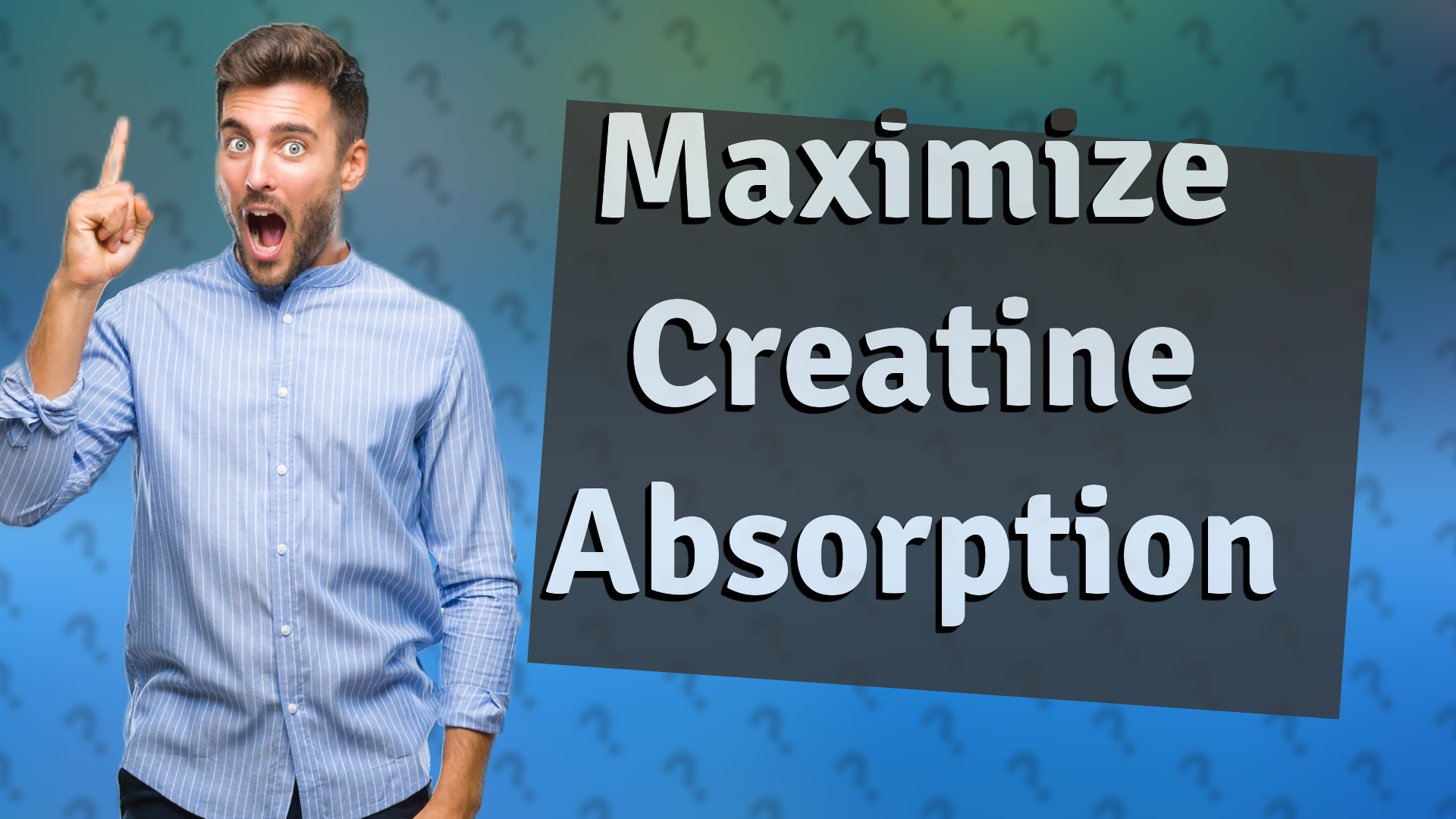 Maximize Creatine Absorption