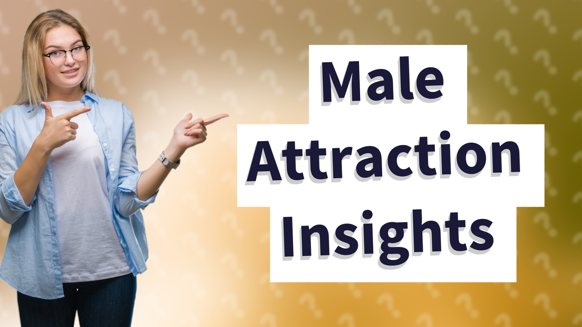 Male Attraction Insights