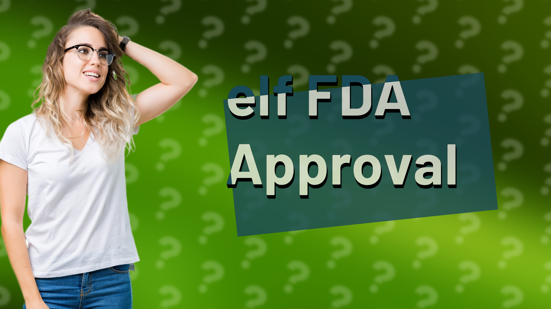 elf FDA Approval