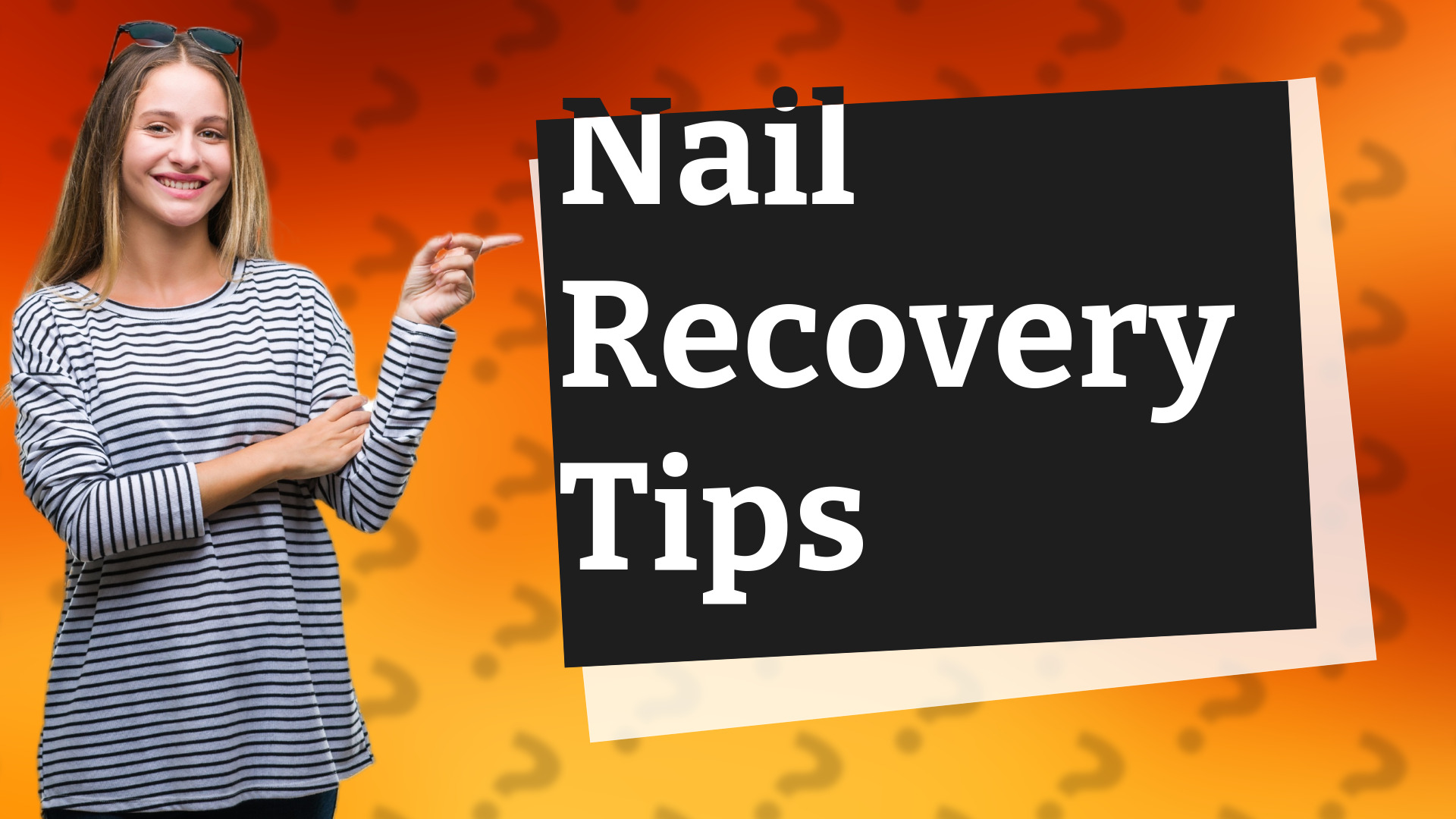 Nail Recovery Tips