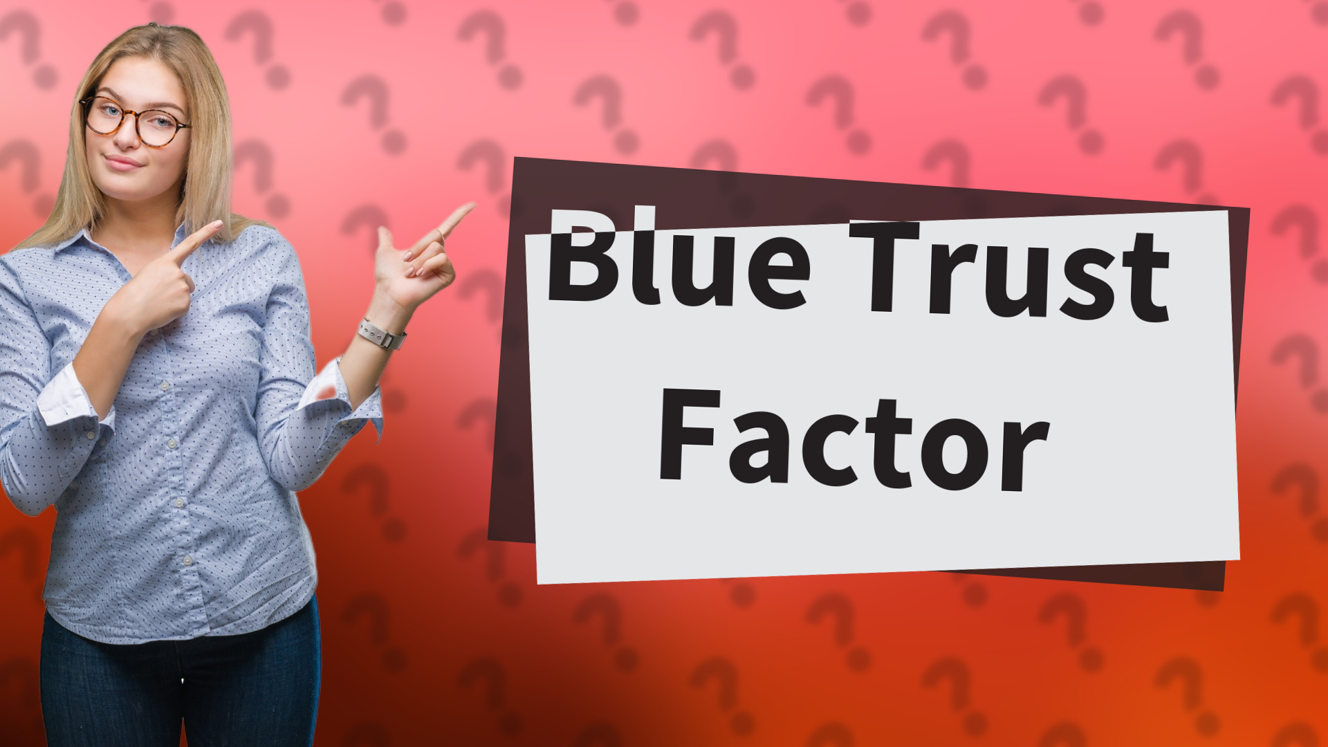 Blue Trust Factor