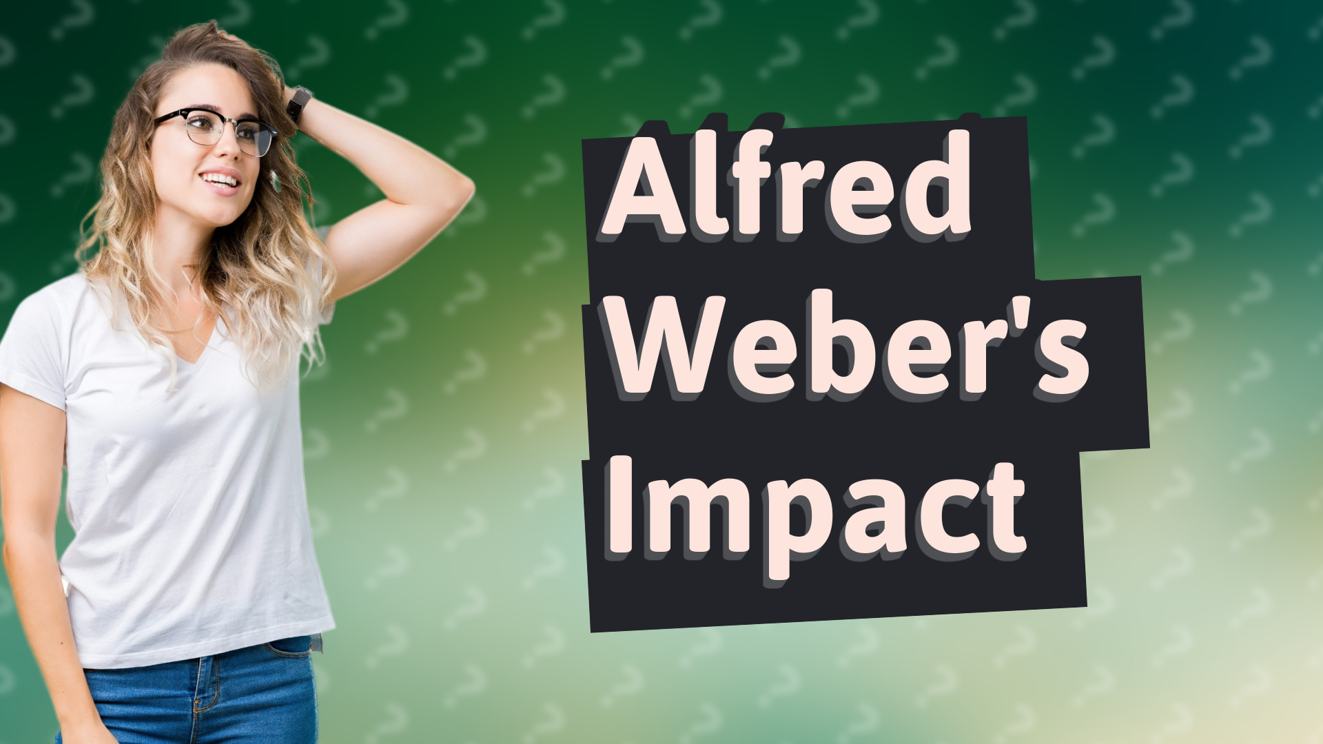 Alfred Weber's Impact