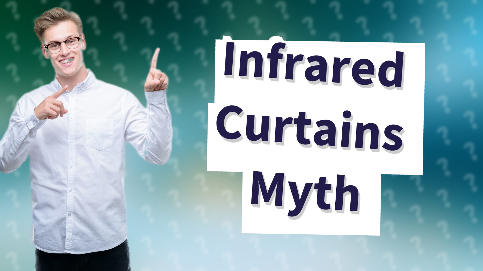 Infrared Curtains Myth