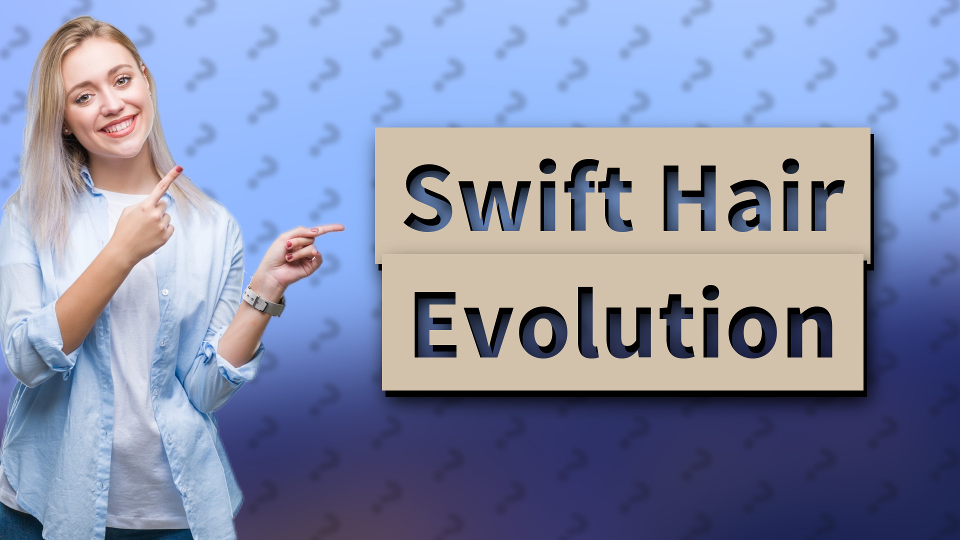 Swift Hair Evolution