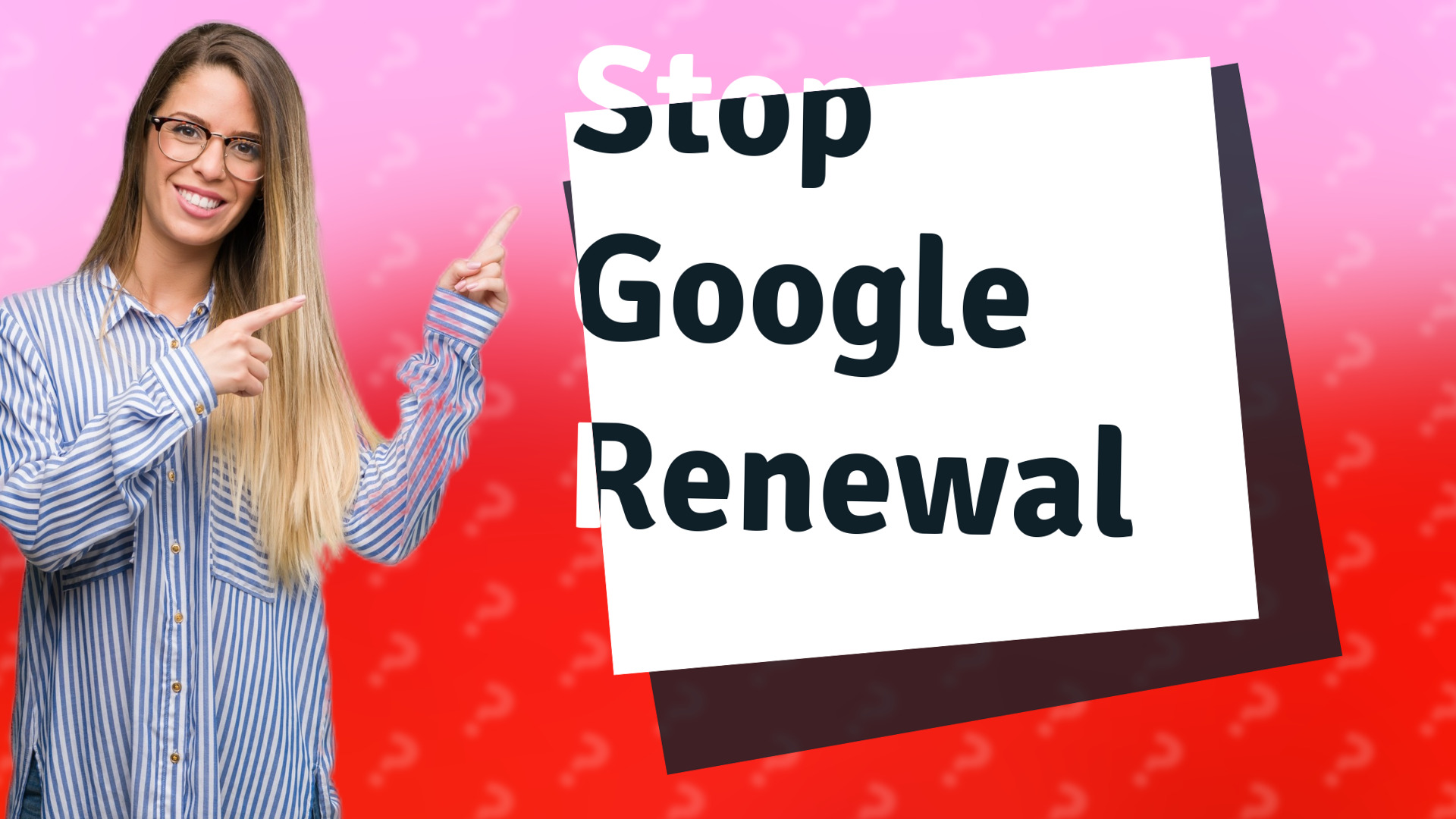 Stop Google Renewal