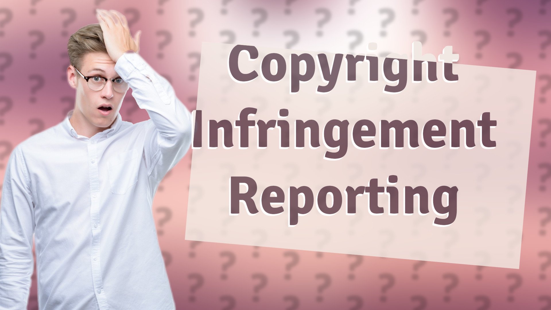 Copyright Infringement Reporting