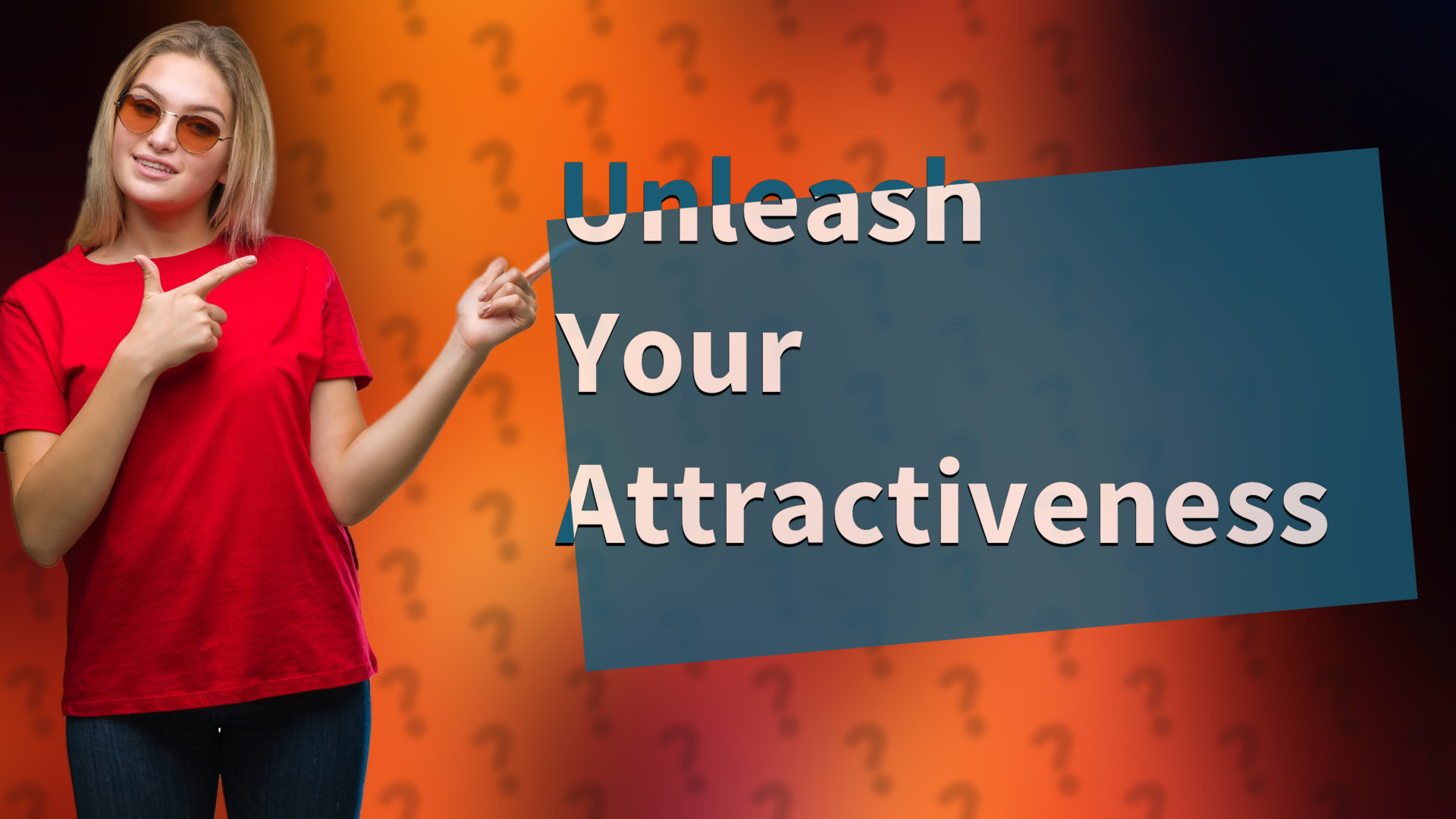 Unleash Your Attractiveness
