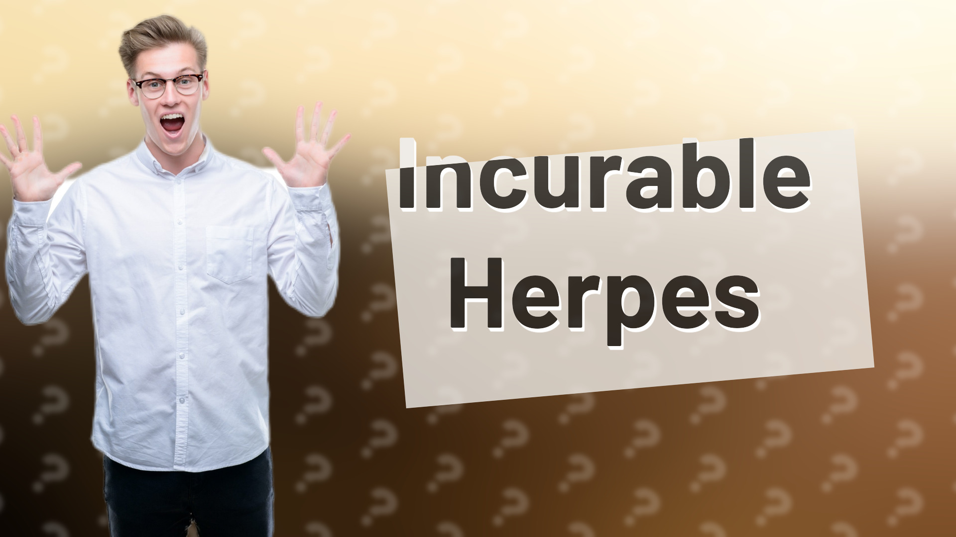 Incurable Herpes