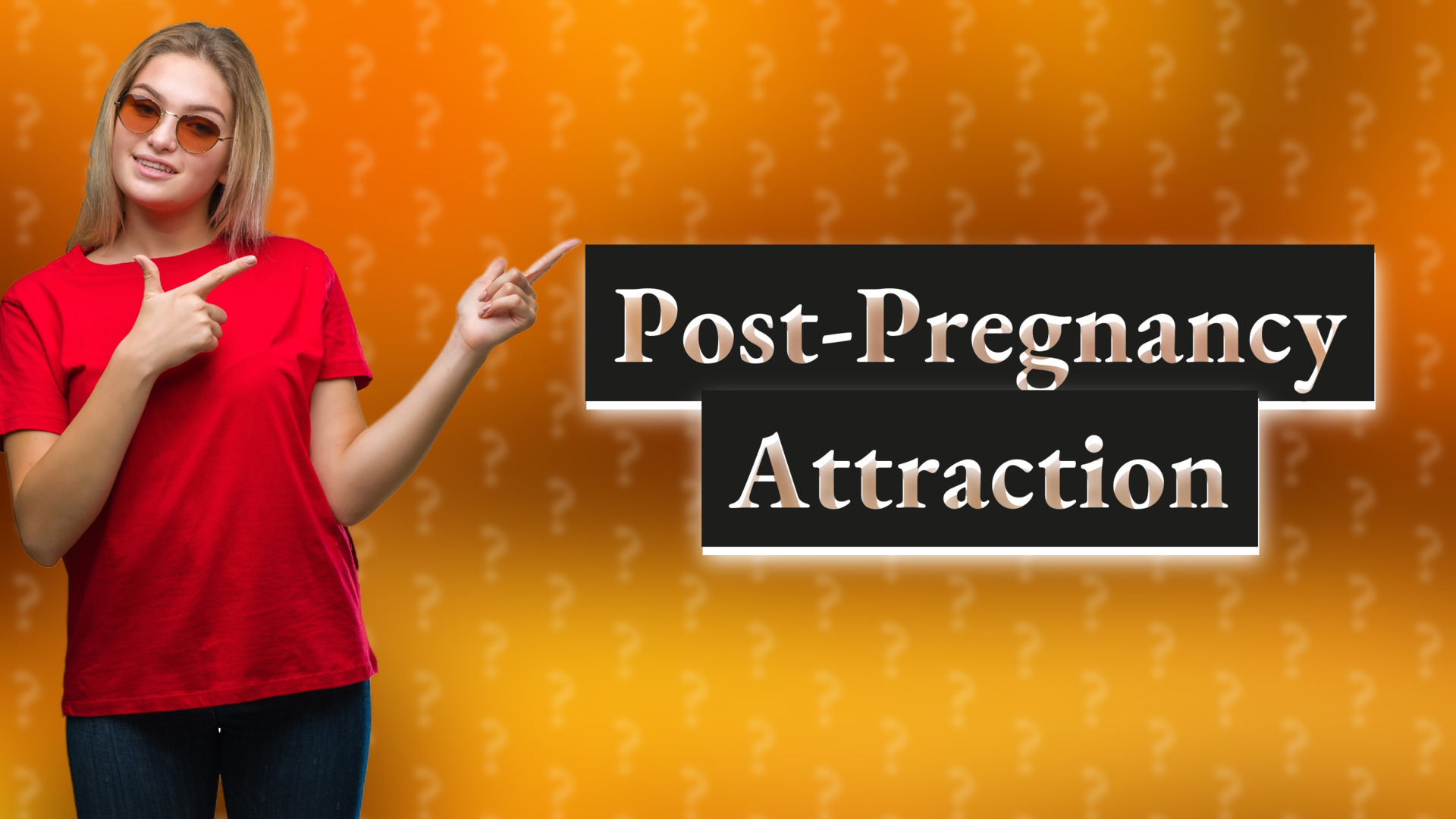 Post-Pregnancy Attraction