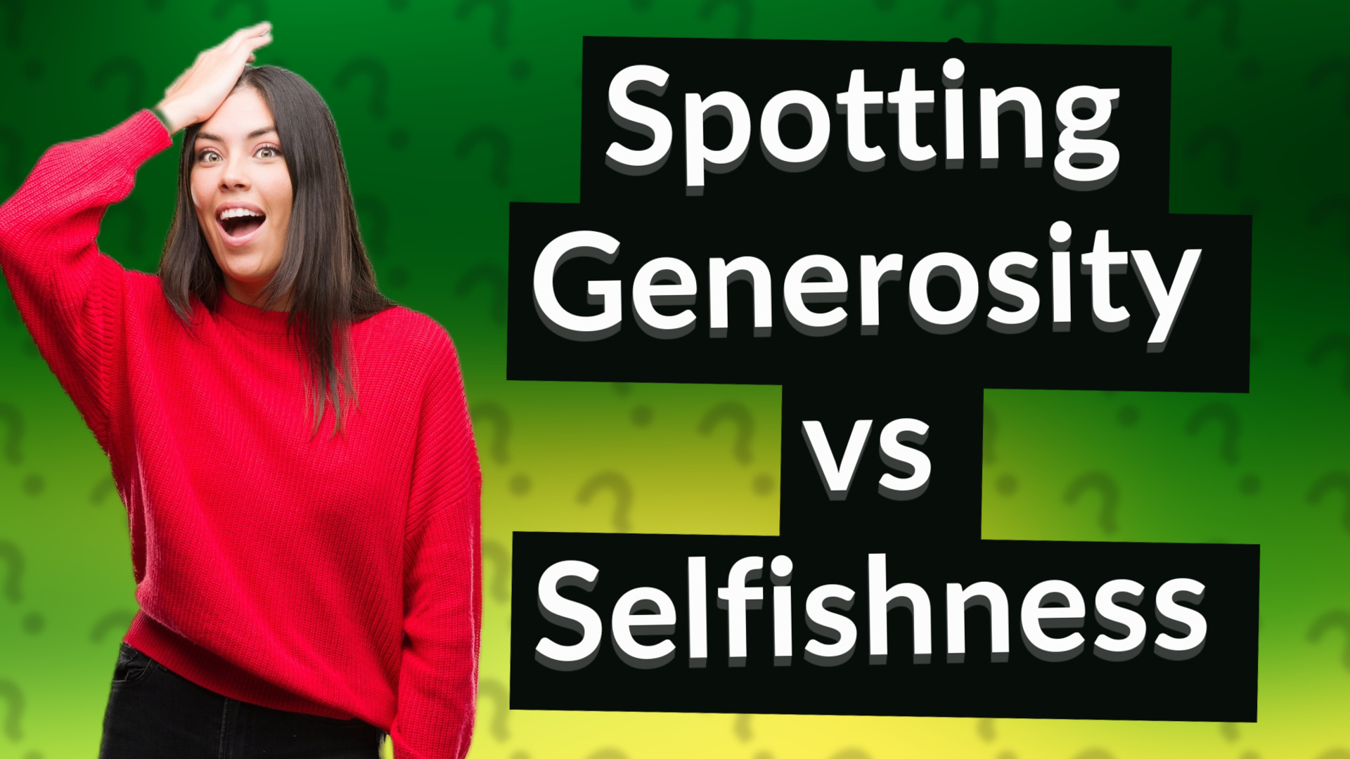 Spotting Generosity vs Selfishness