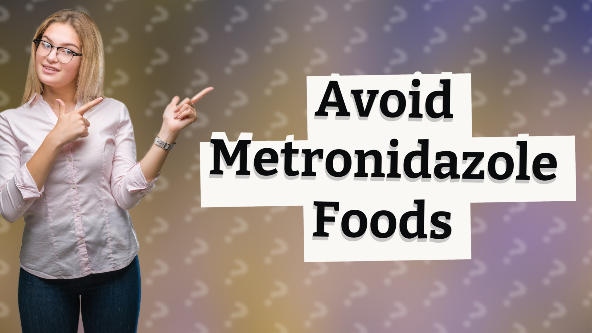 Avoid Metronidazole Foods