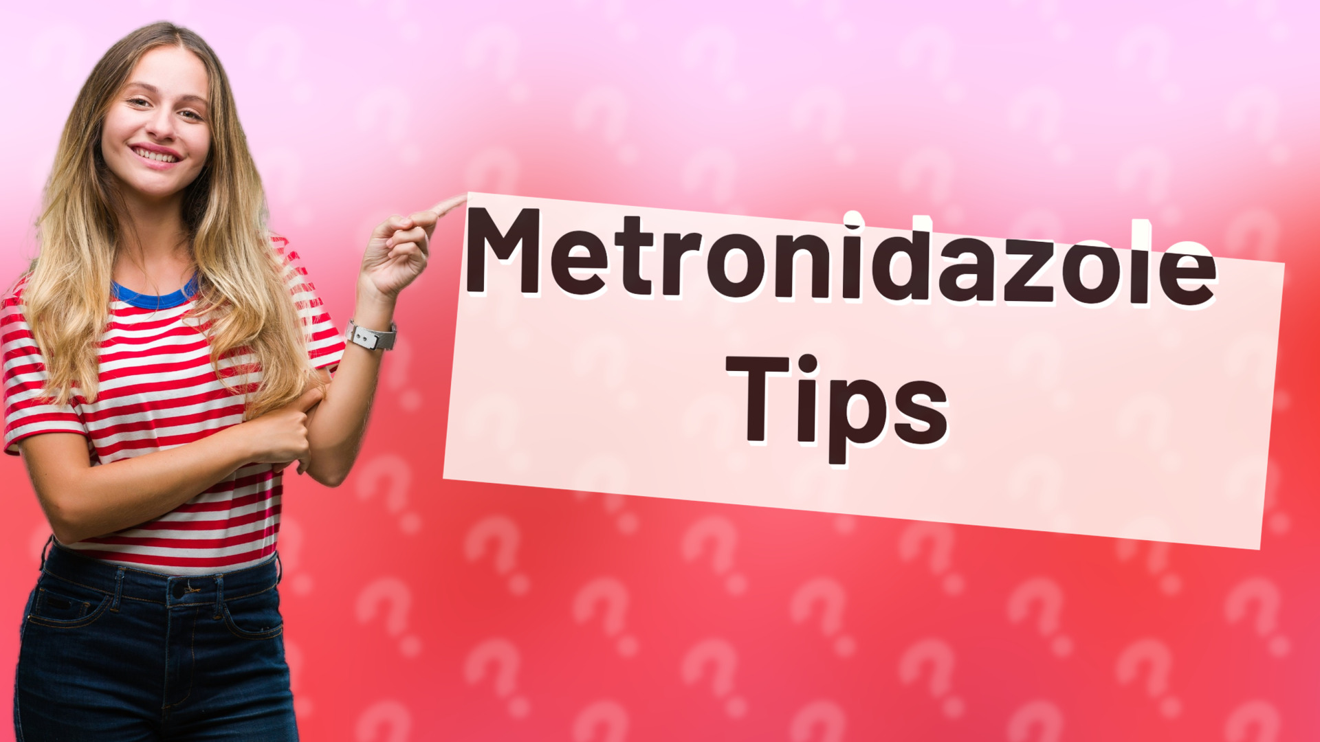 Metronidazole Tips
