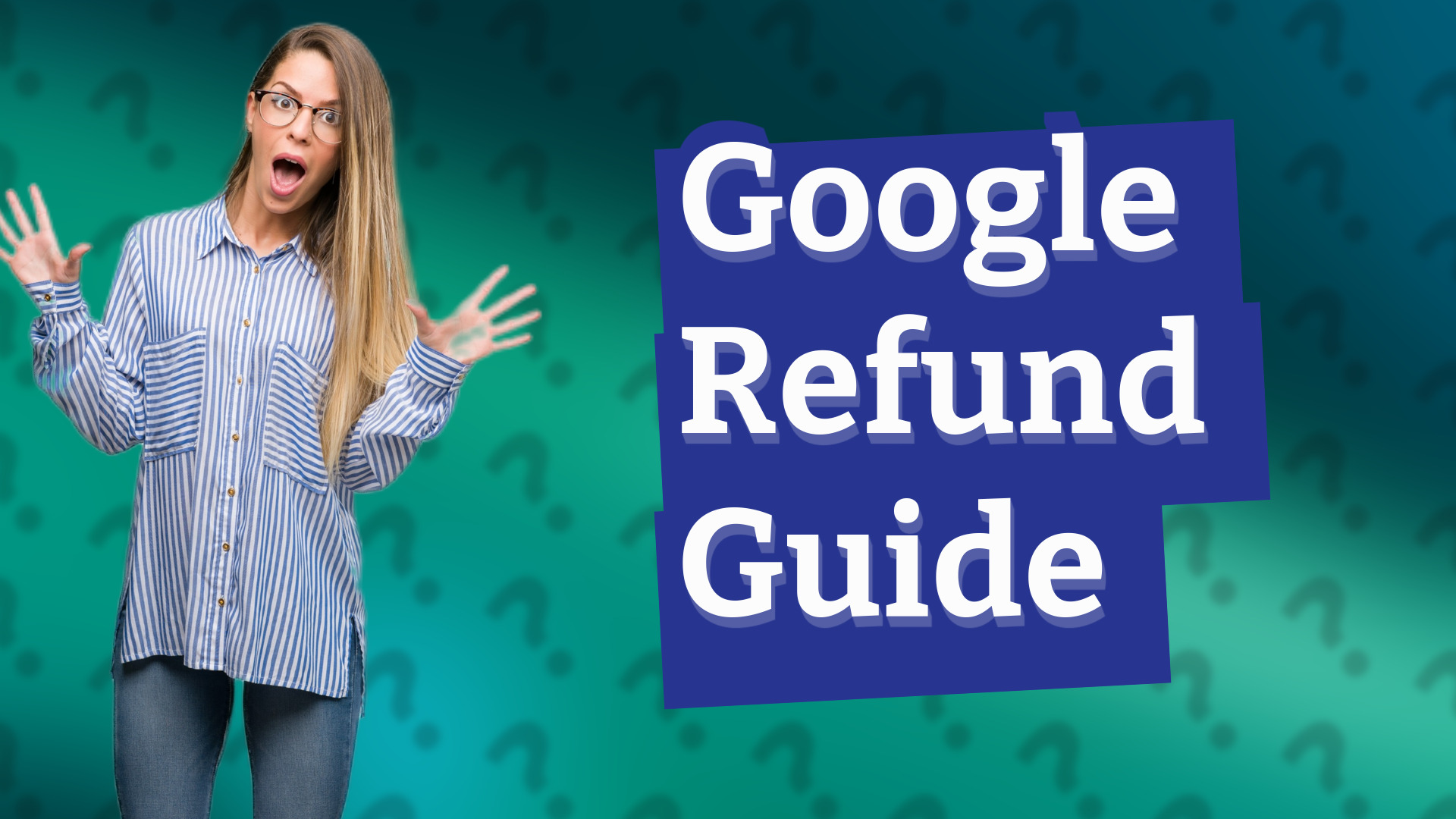 Google Refund Guide