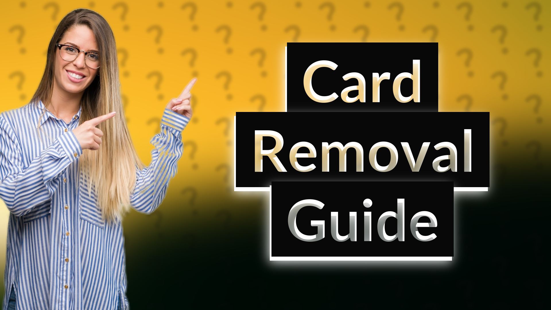Card Removal Guide