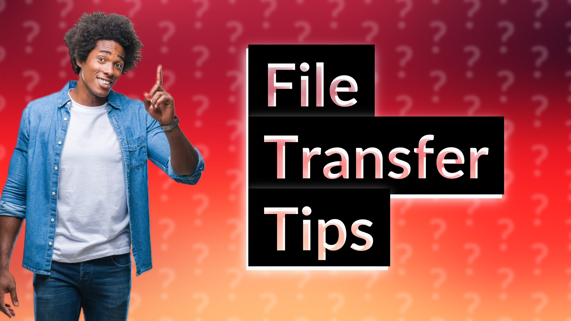 File Transfer Tips