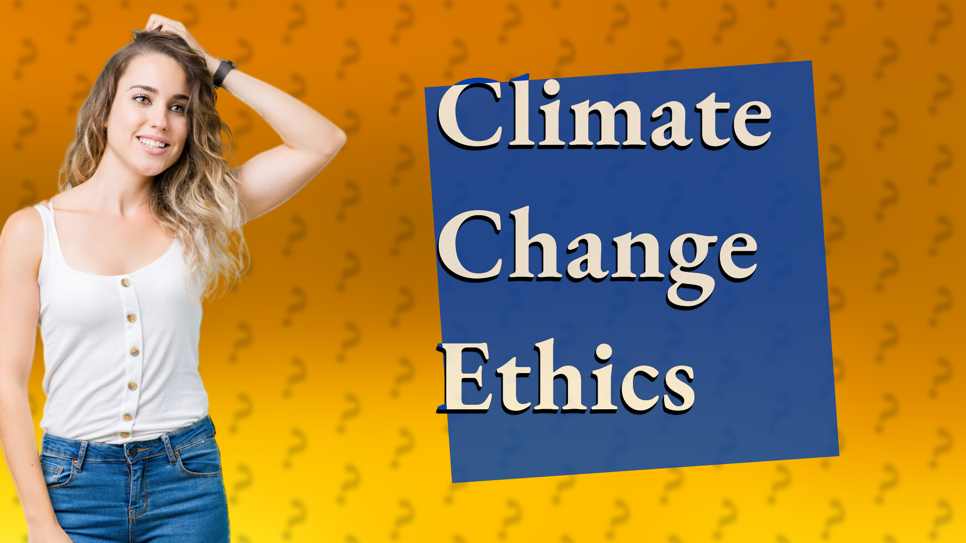 Climate Change Ethics