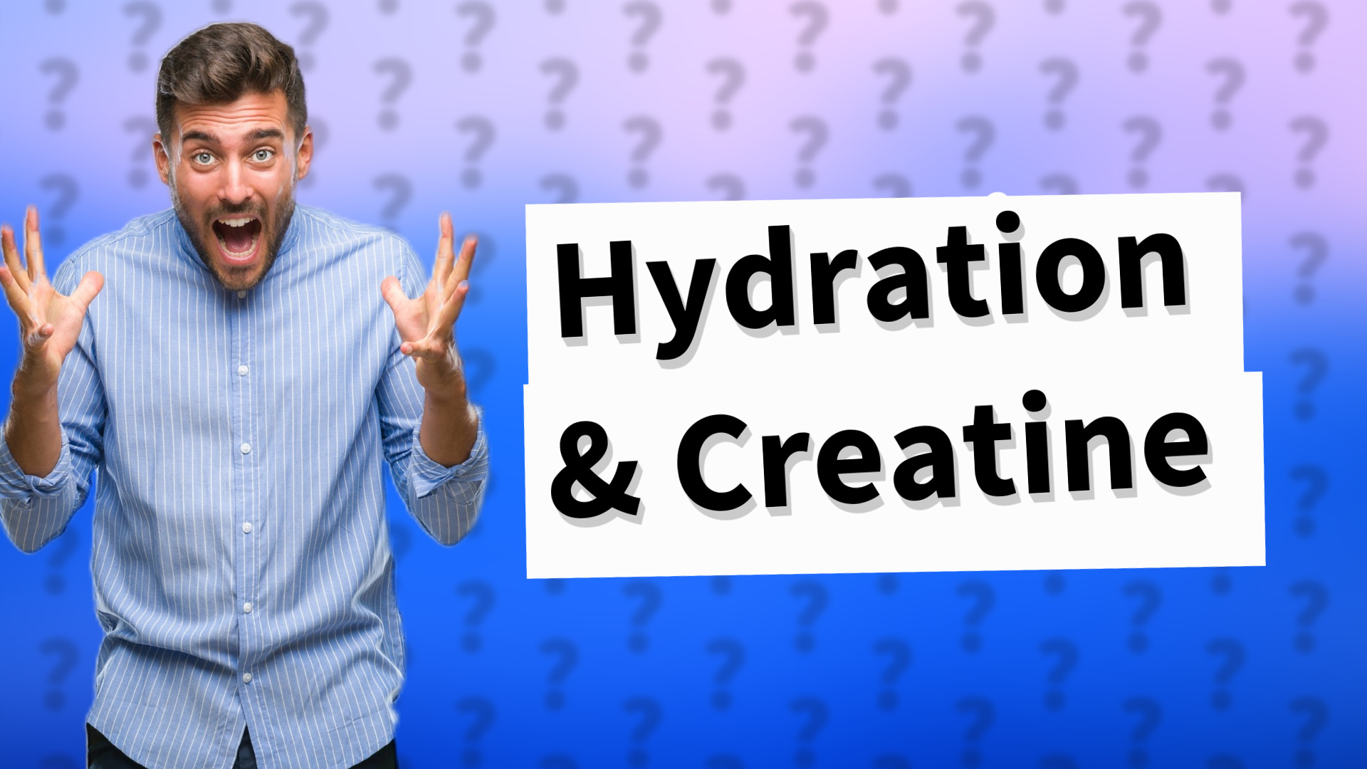 Hydration & Creatine