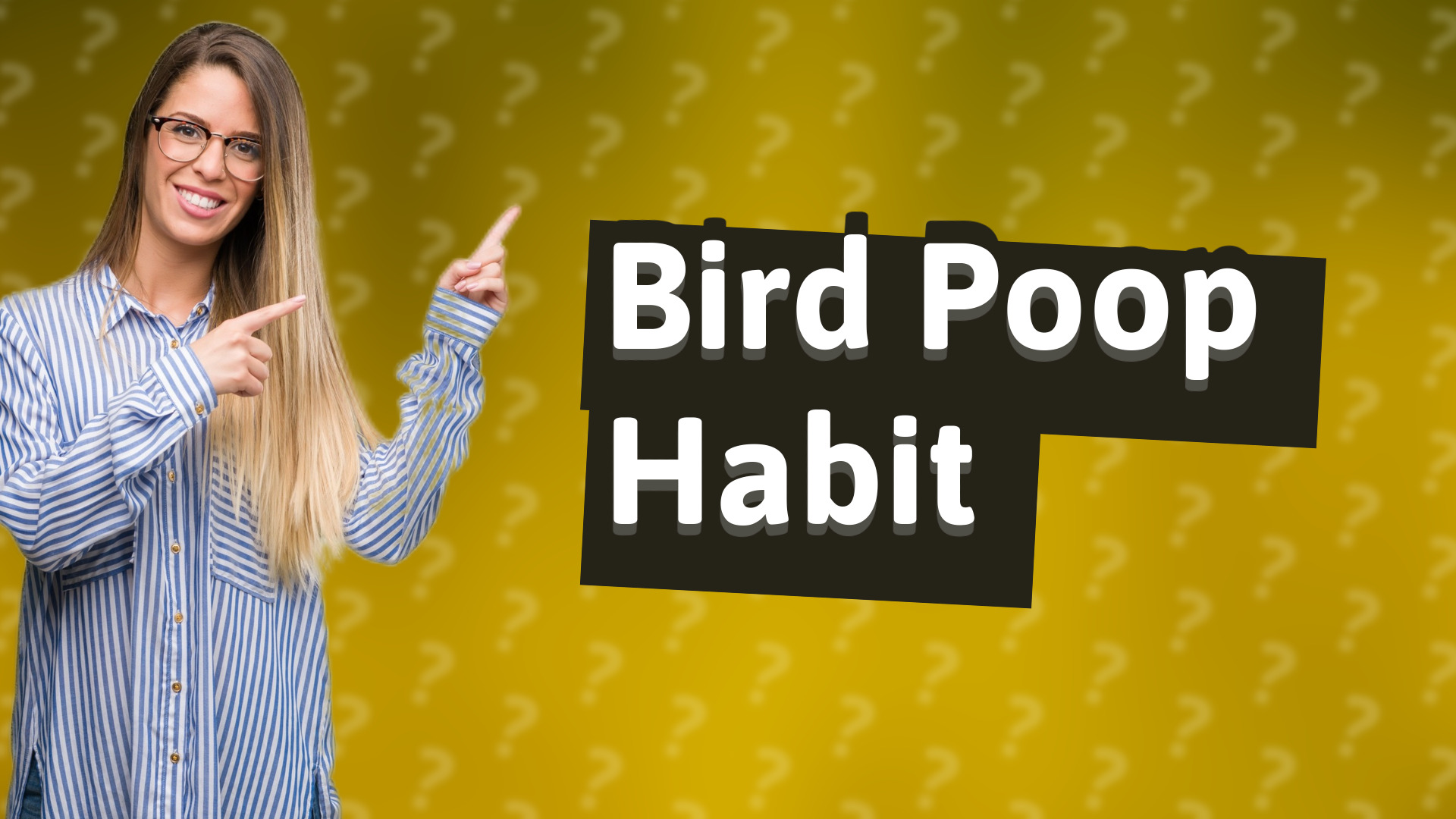 Bird Poop Habit
