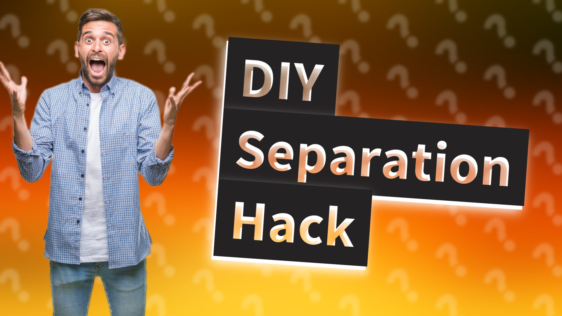 DIY Separation Hack