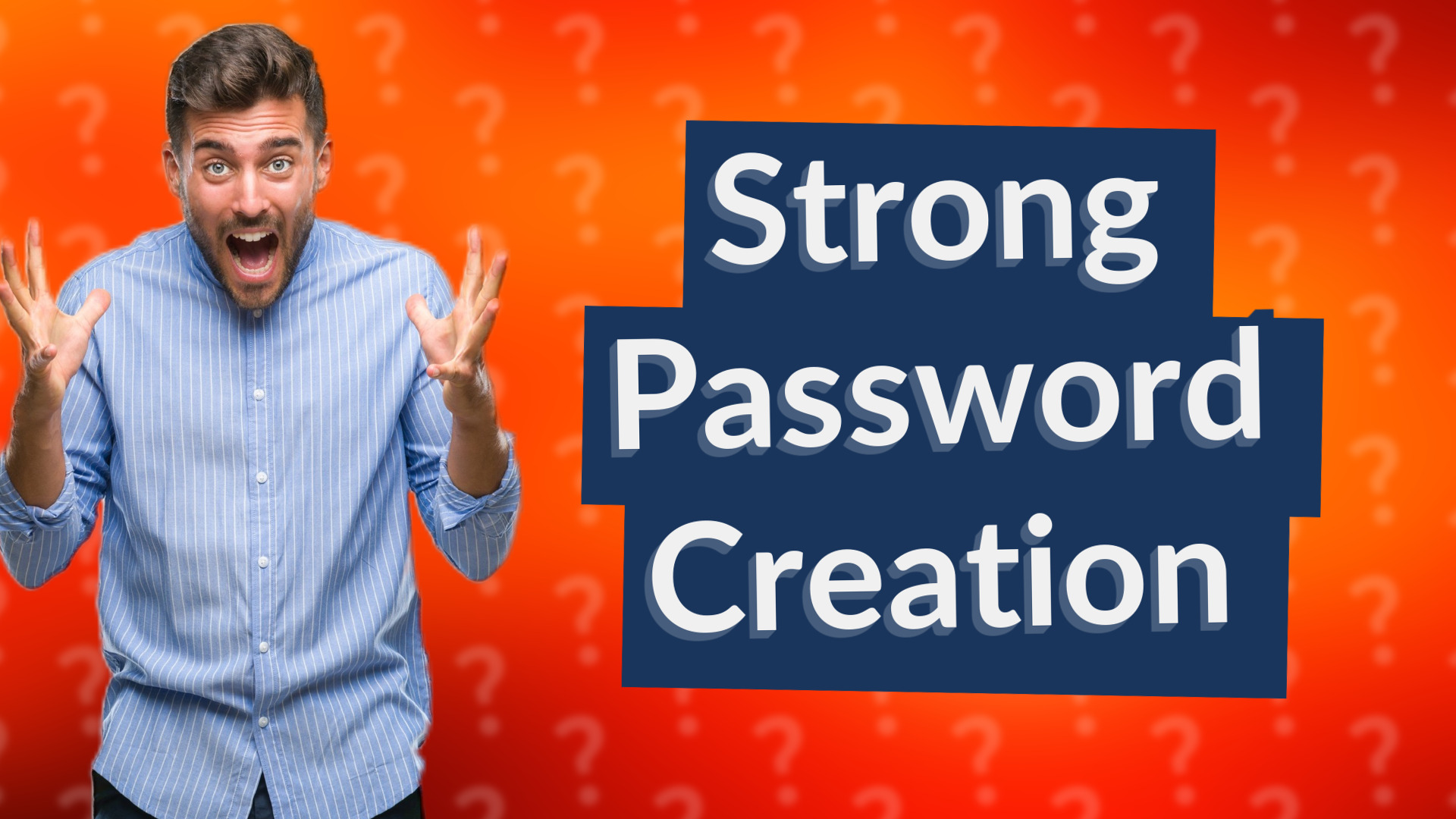 Strong Password Creation