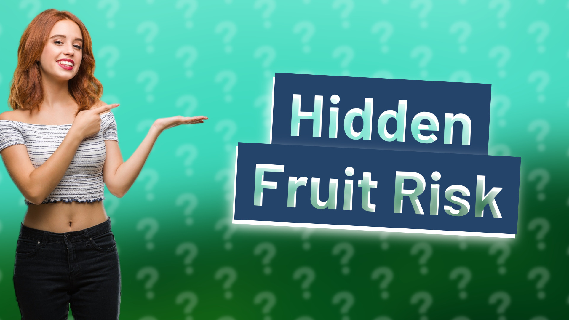 Hidden Fruit Risk