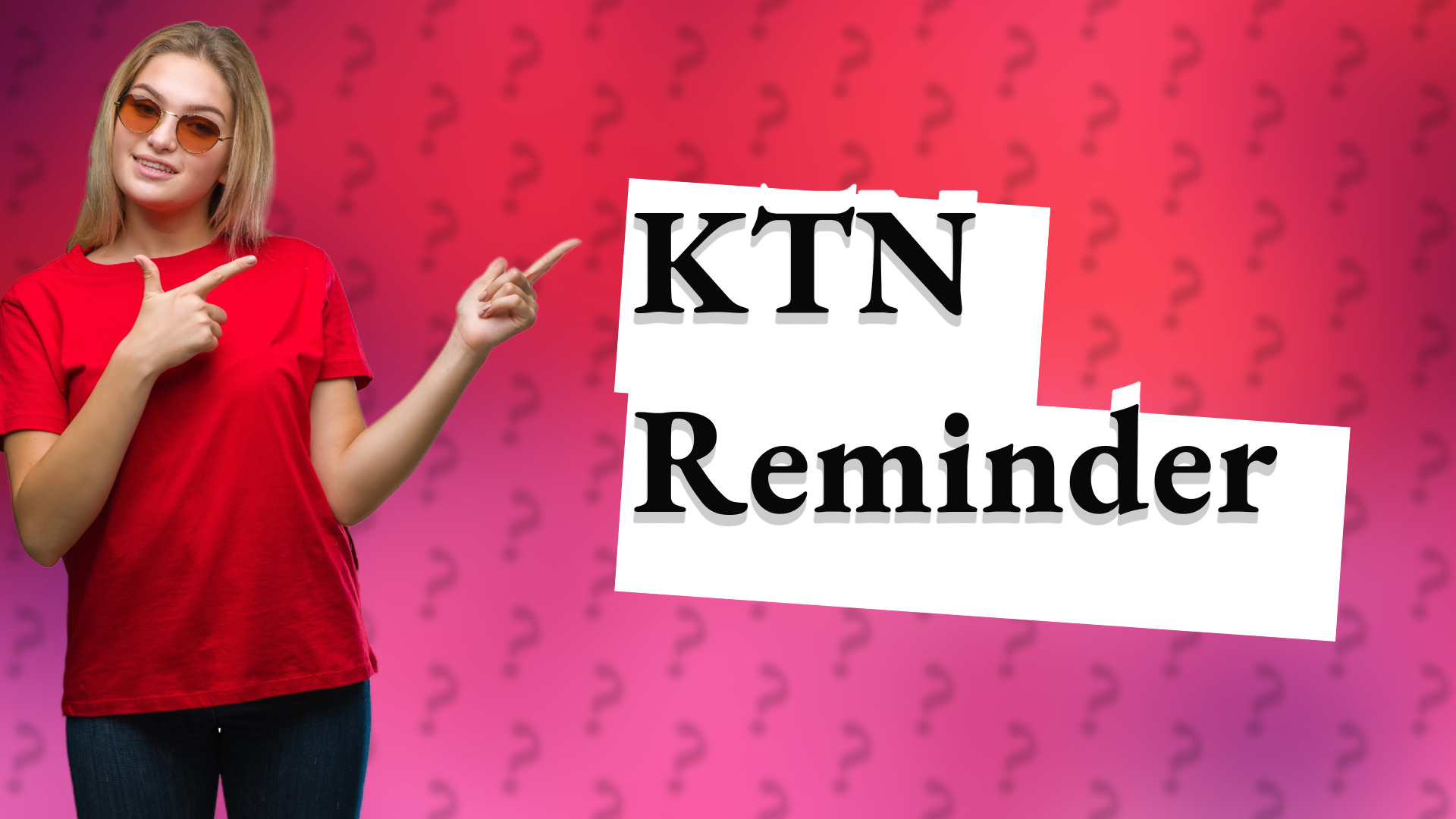 KTN Reminder