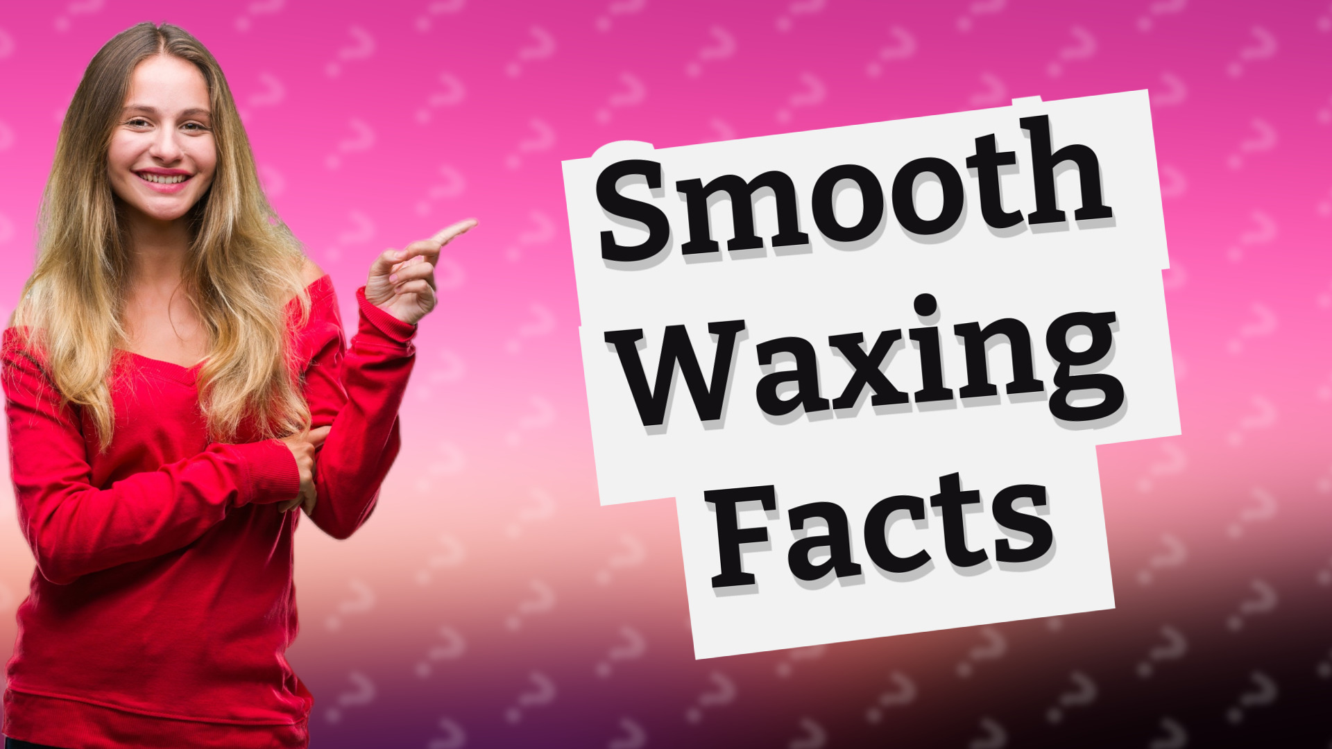 Smooth Waxing Facts