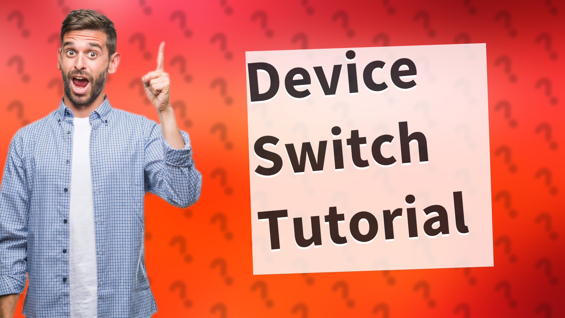Device Switch Tutorial